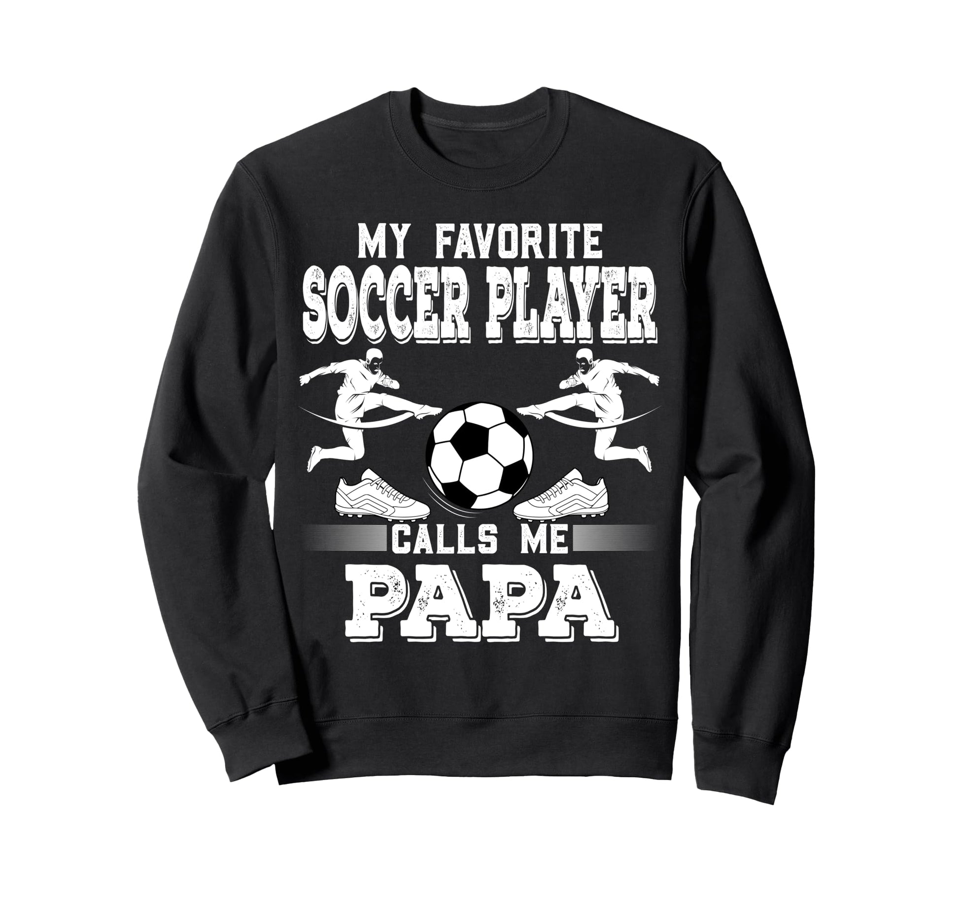 Soccer Player My Favorite Soccer Sweatshirt - Trendy Graphic Men Women - T-Shirt, Sweatshirt, Hoodie