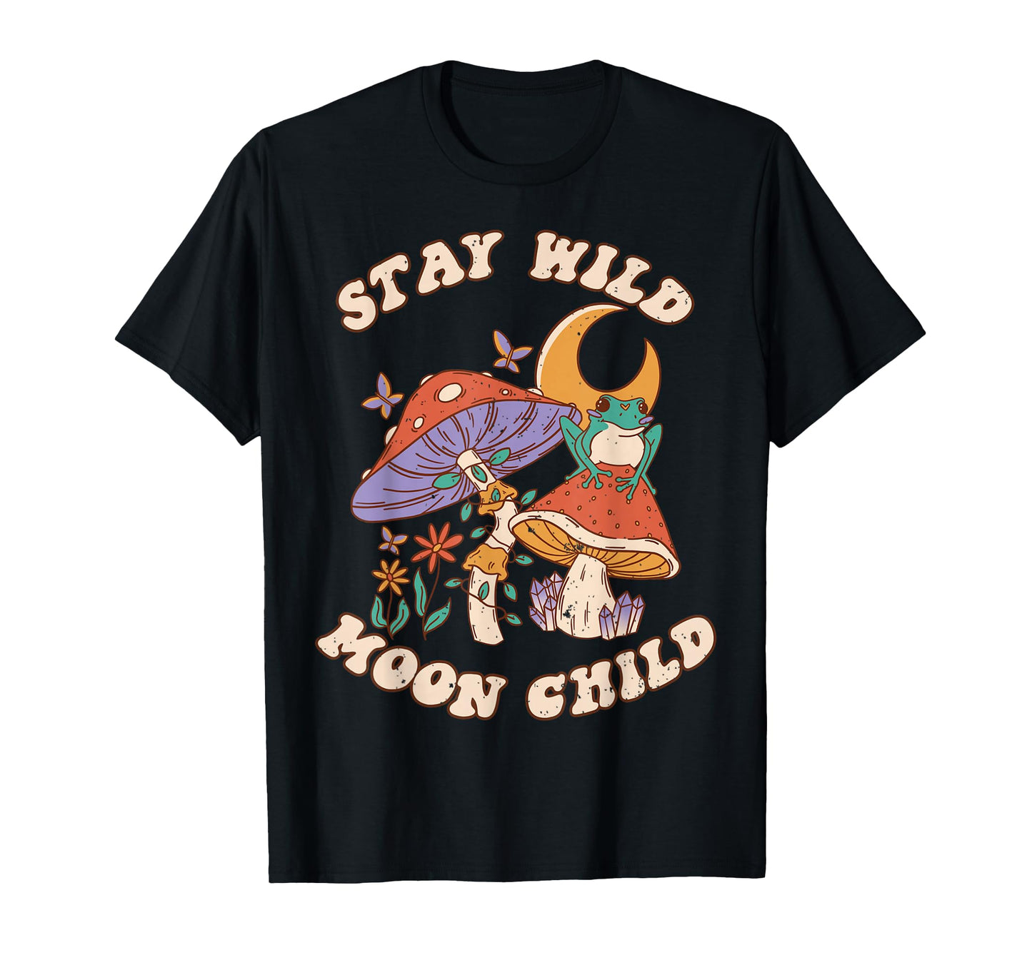 Stay Wild Moon Child Frog Mushroom T-Shirt - Unique Graphic Men Women - T-Shirt, Sweatshirt, Hoodie