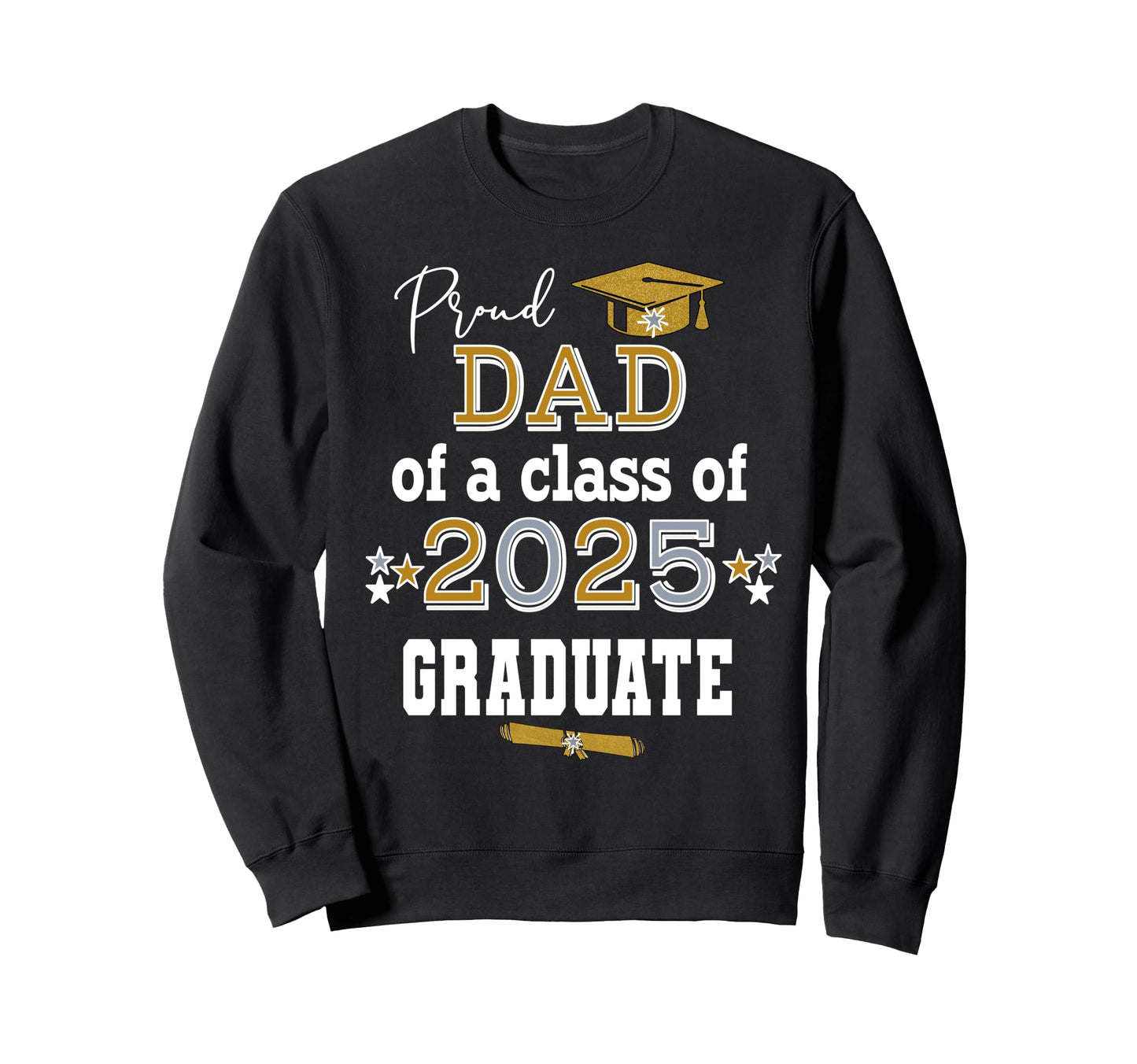 Proud Dad Father 2025 Senior Sweatshirt - Custom Art Print Men Women - T-Shirt, Sweatshirt, Hoodie