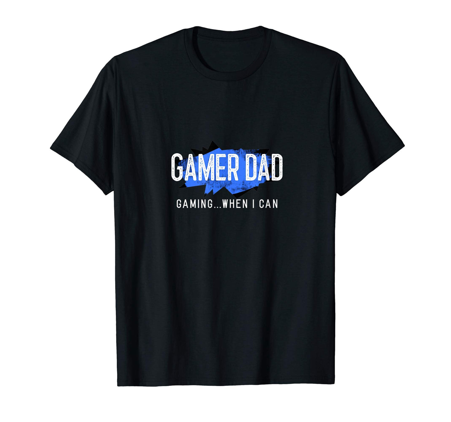 Gaming When I Can Gamer Dad T-Shirt - Fun Novelty Design Unisex - T-Shirt, Sweatshirt, Hoodie