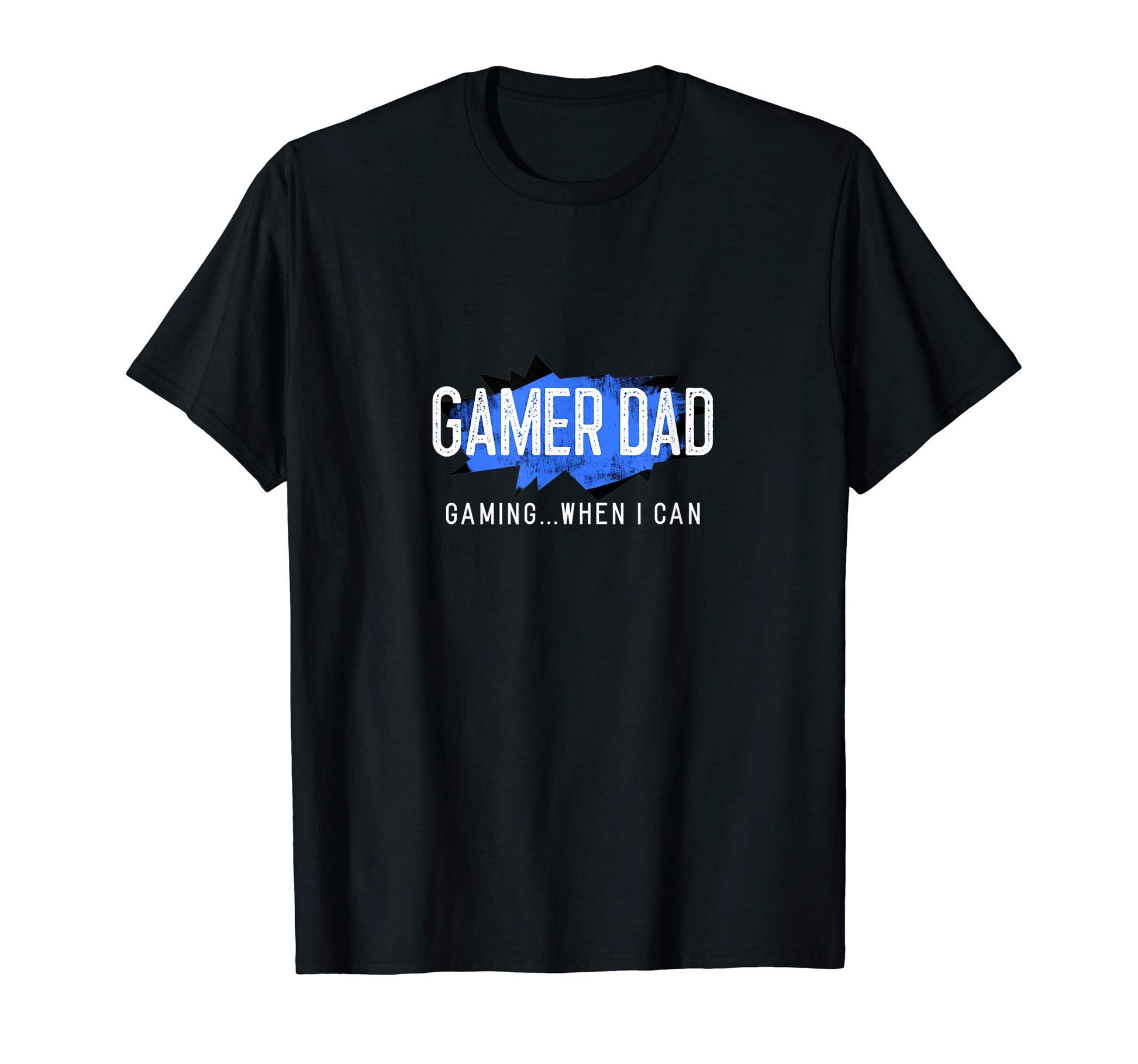 Gaming When I Can Gamer Dad T-Shirt - Fun Novelty Design Unisex - T-Shirt, Sweatshirt, Hoodie