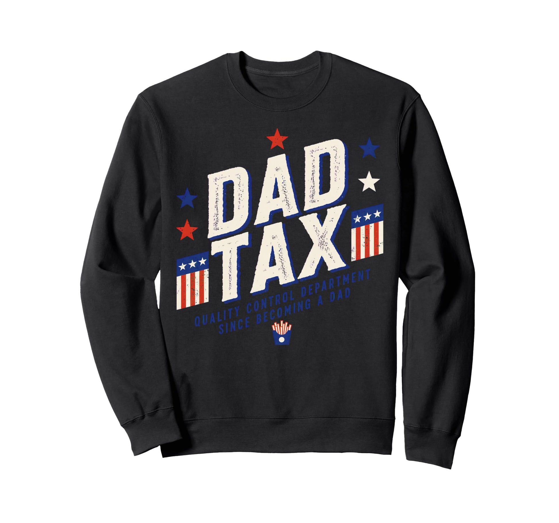 Dad Tax Definition Funny Fathers Day Sweatshirt - Unique Graphic Men Women - T-Shirt, Sweatshirt, Hoodie
