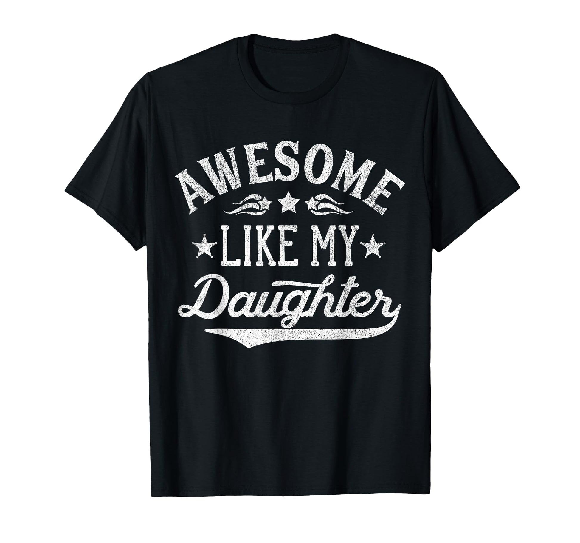 Awesome Like My Daughter Dad Gifts T-Shirt - Fun Novelty Design Unisex - T-Shirt, Sweatshirt, Hoodie
