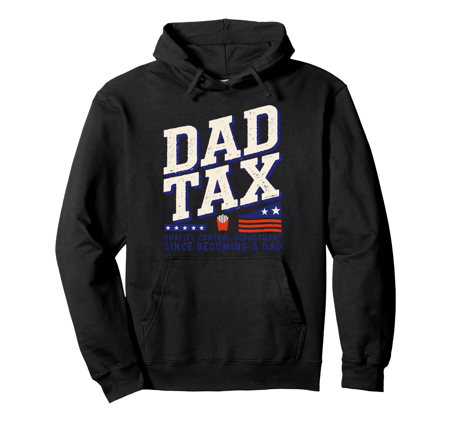 Dad Tax Definition Funny Fathers Day Hoodie - Streetwear Style Unisex - T-Shirt, Sweatshirt, Hoodie