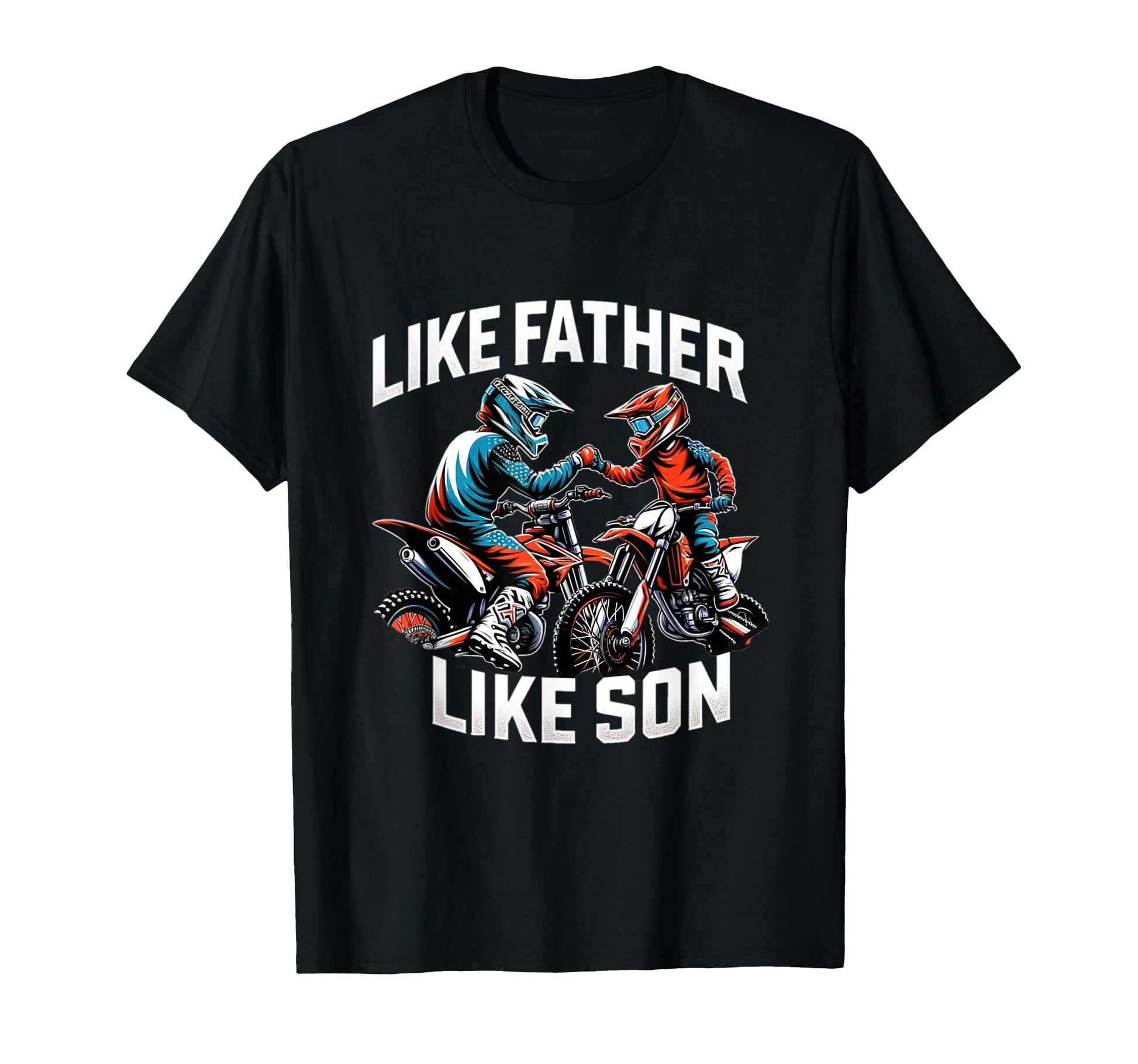 Dirt Bike Family Father Son Motocross Off T-Shirt - Graphic Print Unisex - T-Shirt, Sweatshirt, Hoodie