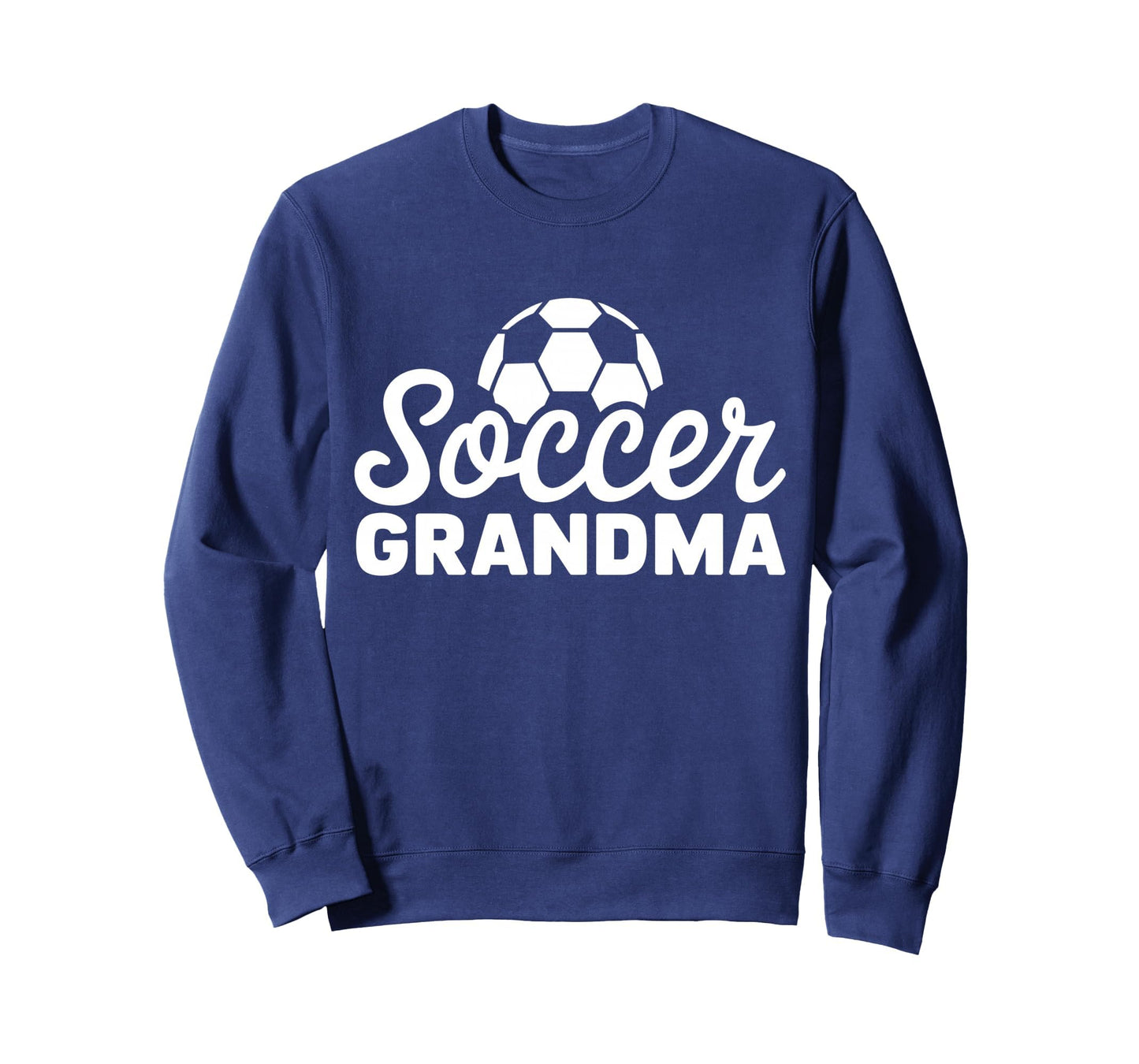 Soccer Grandma Funny Proud Soccer Sweatshirt - Aesthetic Graphic Men Women - T-Shirt, Sweatshirt, Hoodie