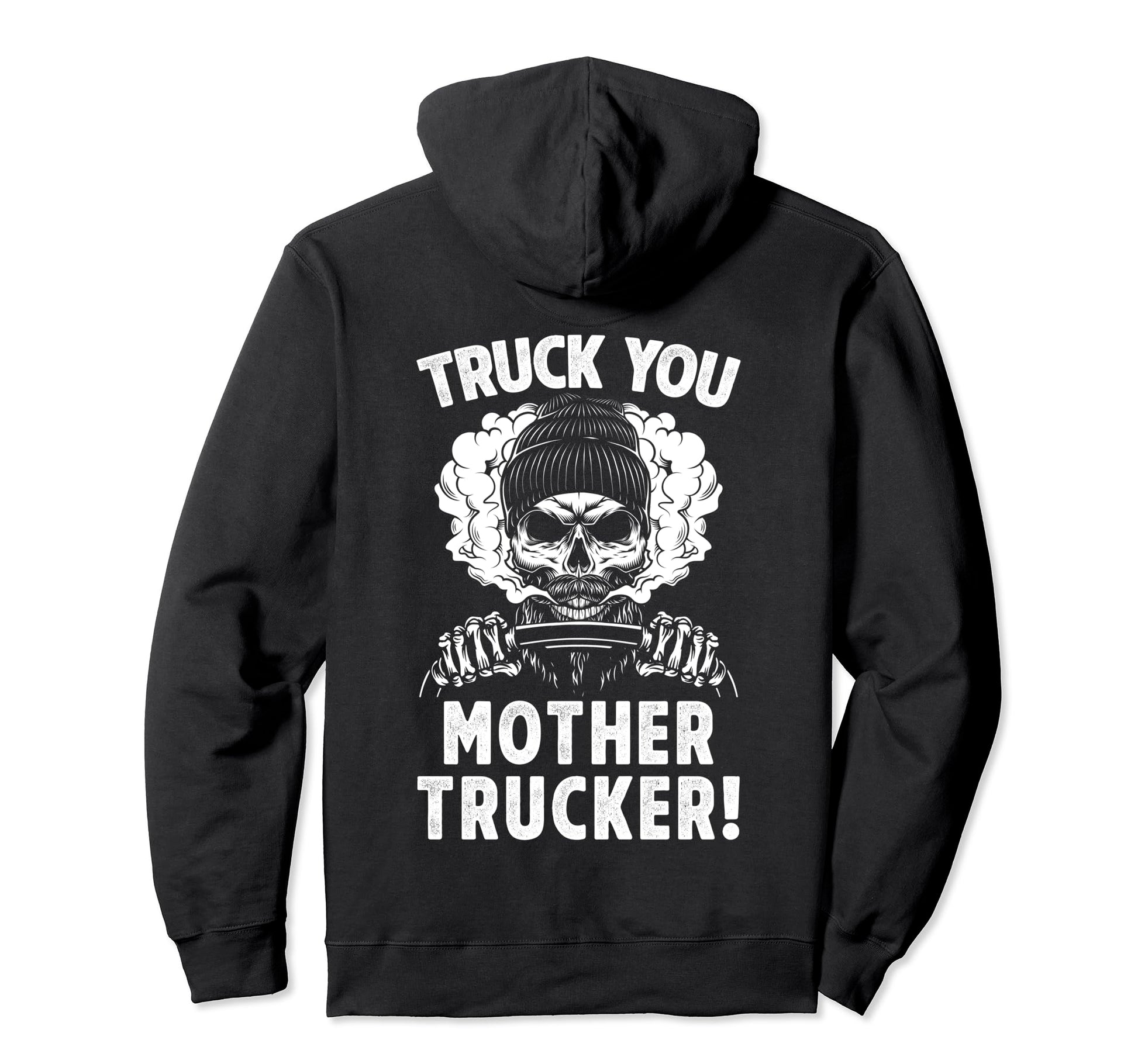 Truck You Mother Trucker Funny Bearded Hoodie - Streetwear Style Men Women - T-Shirt, Sweatshirt, Hoodie