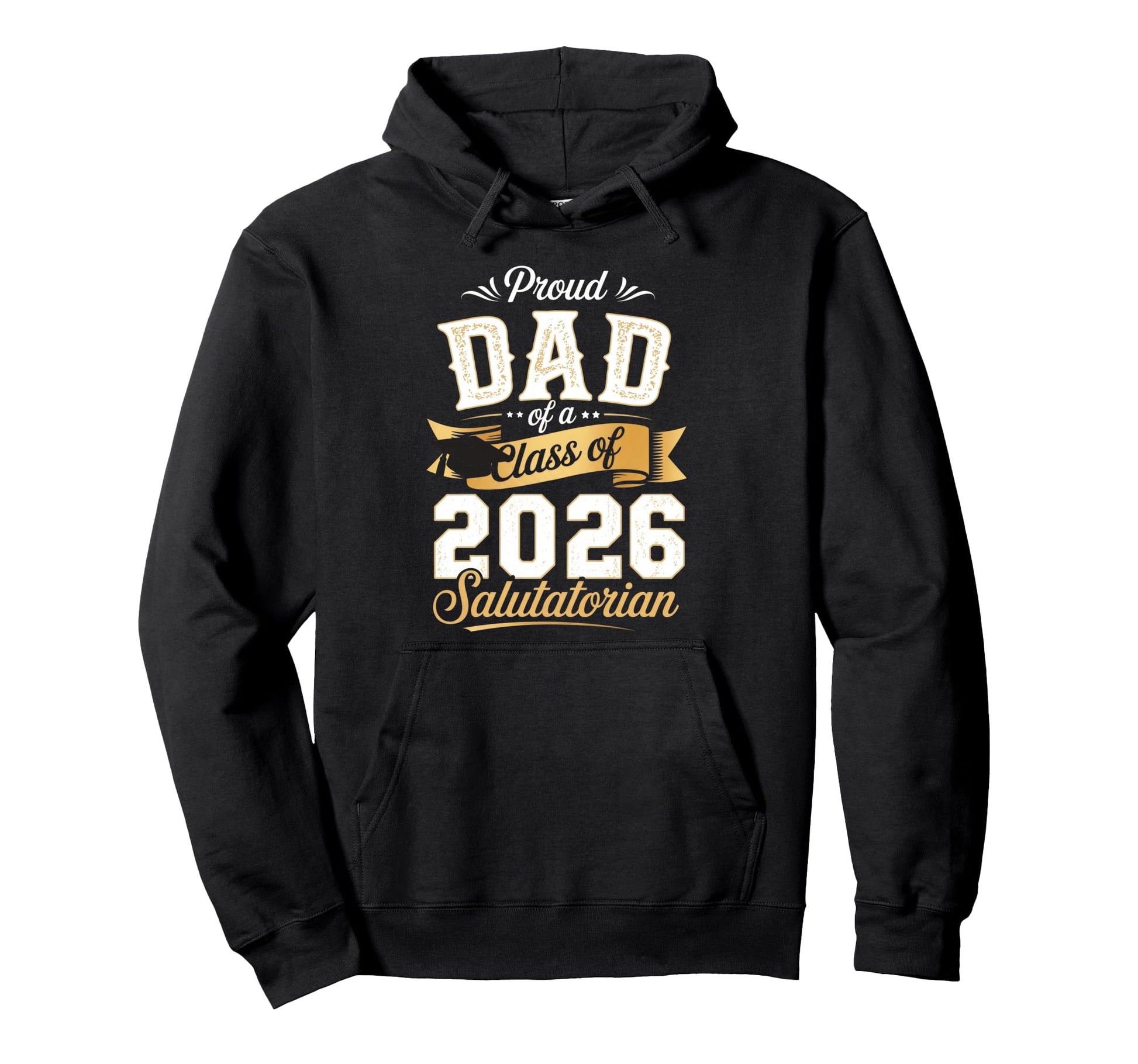 Proud Dad Class 2026 Salutatorian Graduate Hoodie - Trendy Graphic Unisex - T-Shirt, Sweatshirt, Hoodie