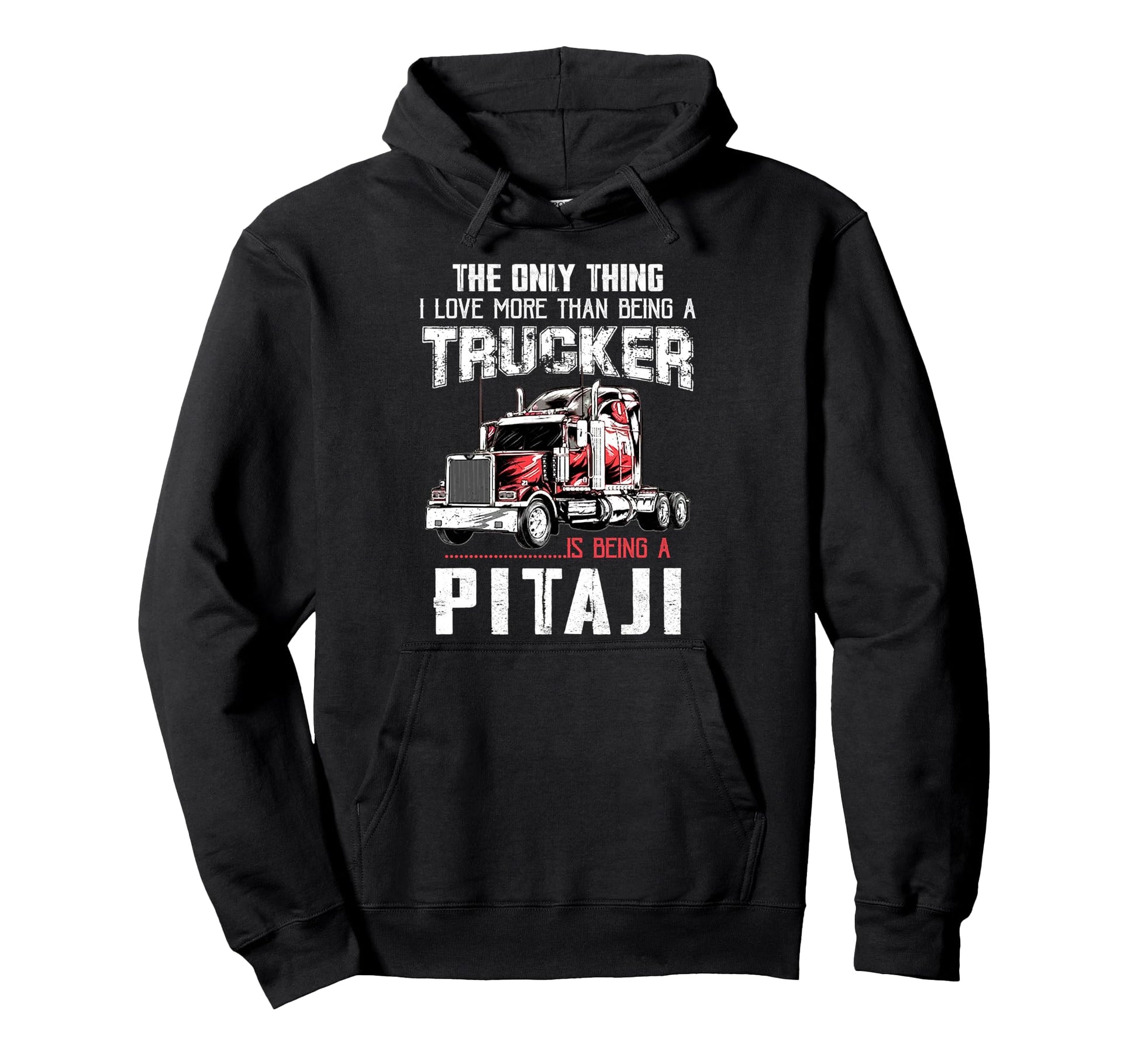 Trucker Pitaji Dad Truck Driver Daddy Hoodie - Graphic Print Unisex - T-Shirt, Sweatshirt, Hoodie