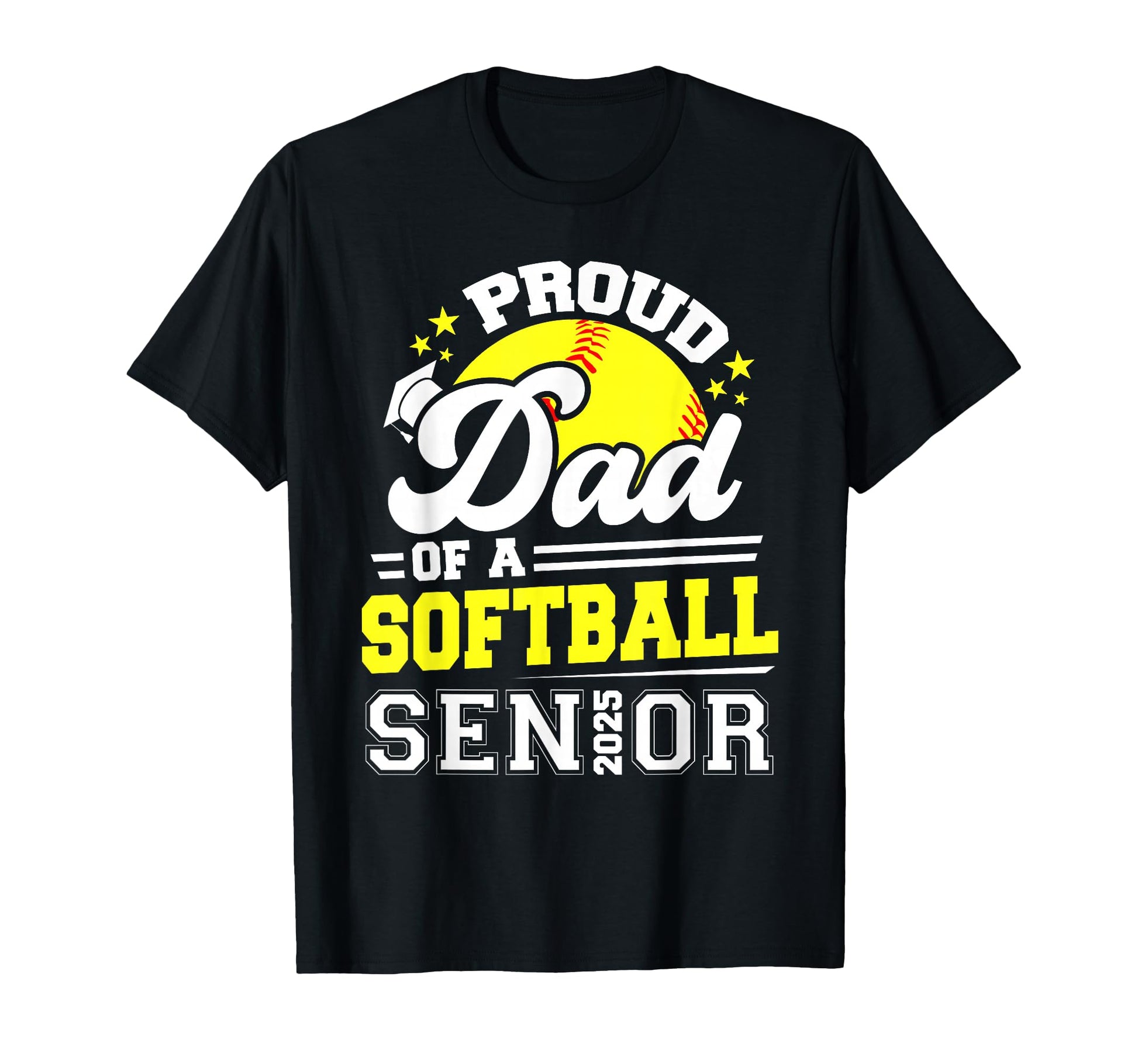 Proud Dad Softball Senior 2025 Graduate T-Shirt - Graphic Print Unisex - T-Shirt, Sweatshirt, Hoodie
