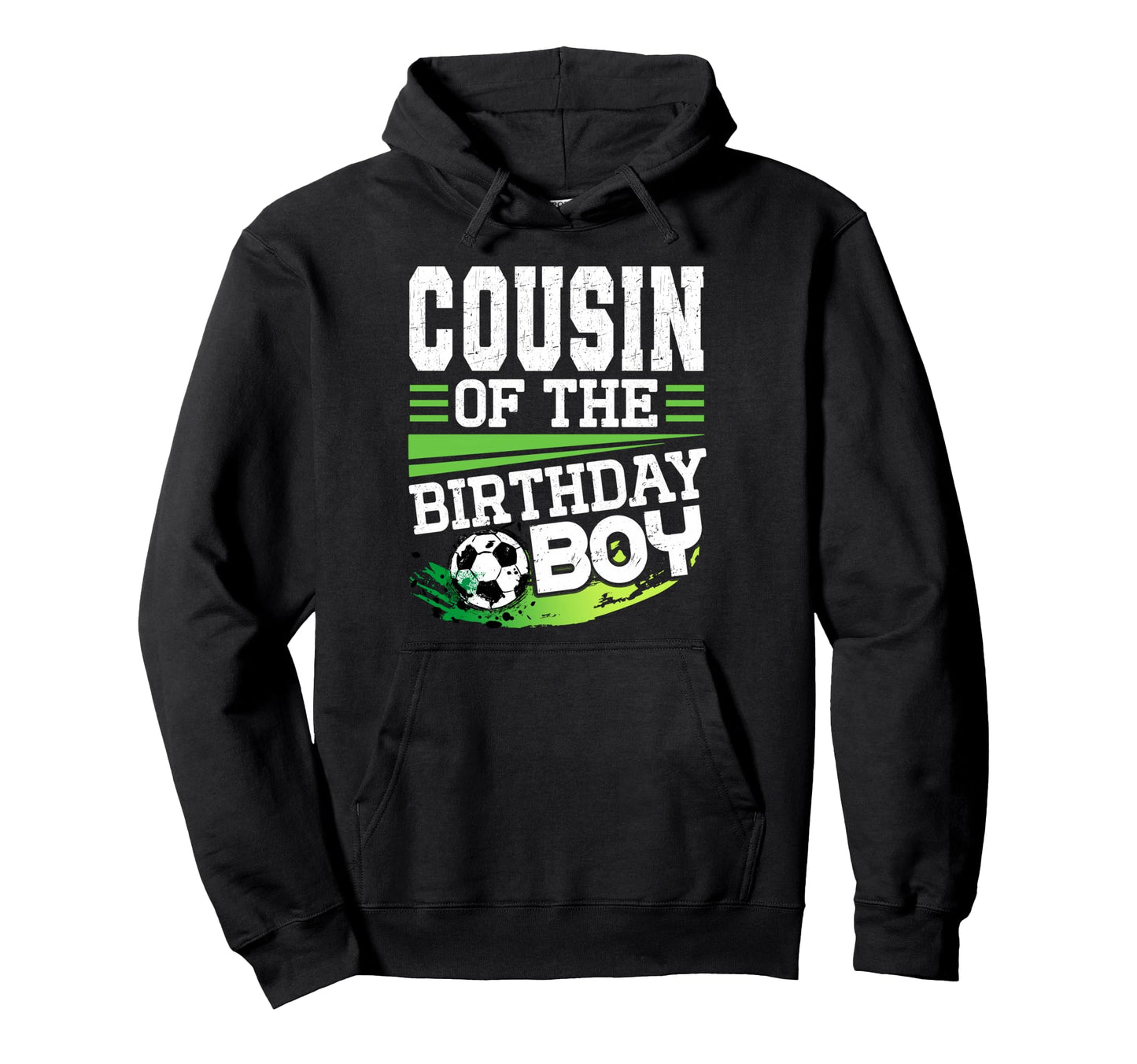Soccer Birthday Cousin Birthday Cousin Hoodie - Trendy Graphic for Adults - T-Shirt, Sweatshirt, Hoodie