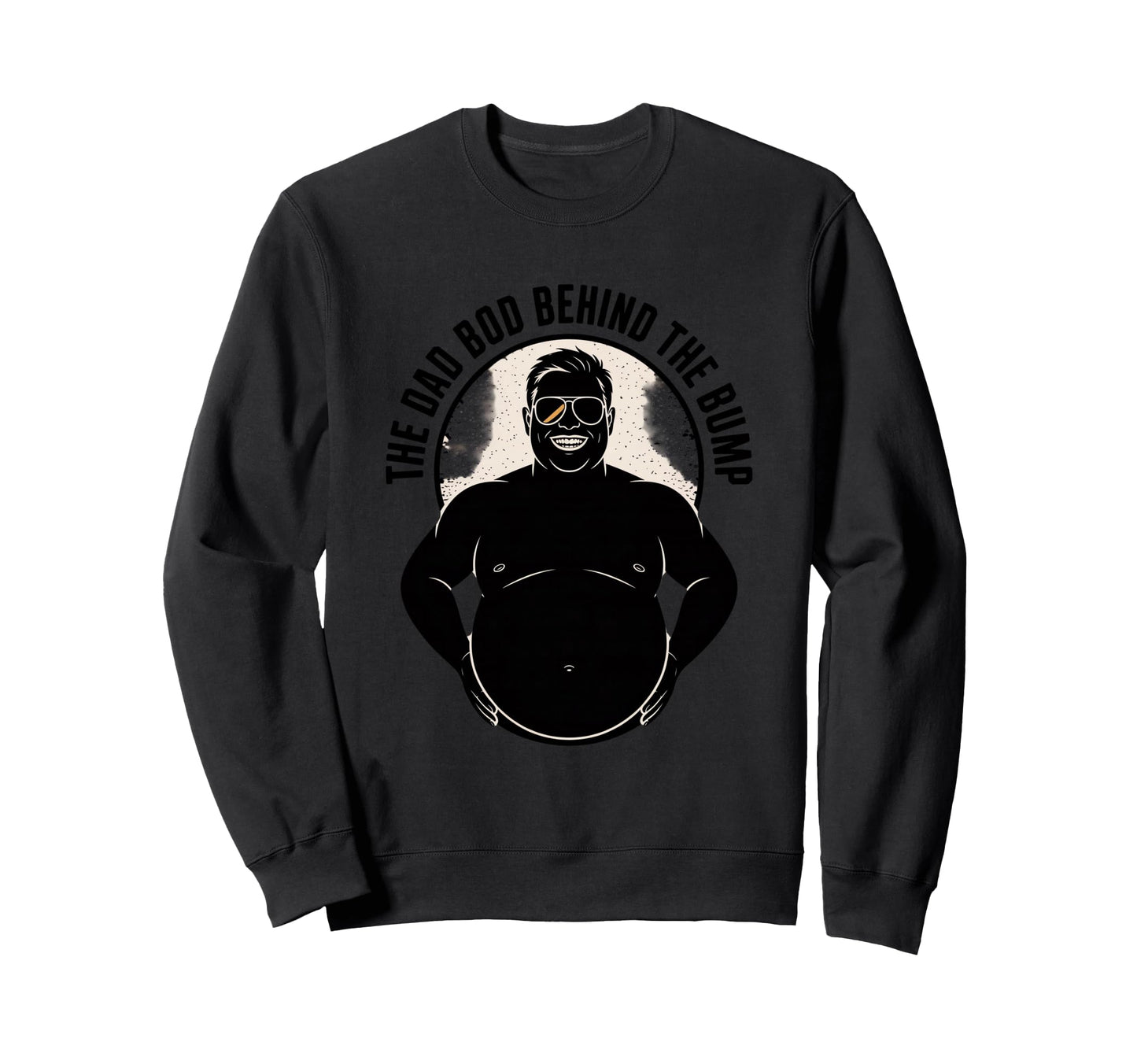 Dad Bod Behind Bump Funny Sweatshirt - Aesthetic Graphic for Adults - T-Shirt, Sweatshirt, Hoodie