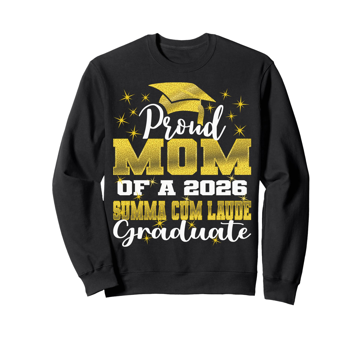 Proud Mom 2026 Summa Cum Laude Sweatshirt - Graphic Print Men Women - T-Shirt, Sweatshirt, Hoodie
