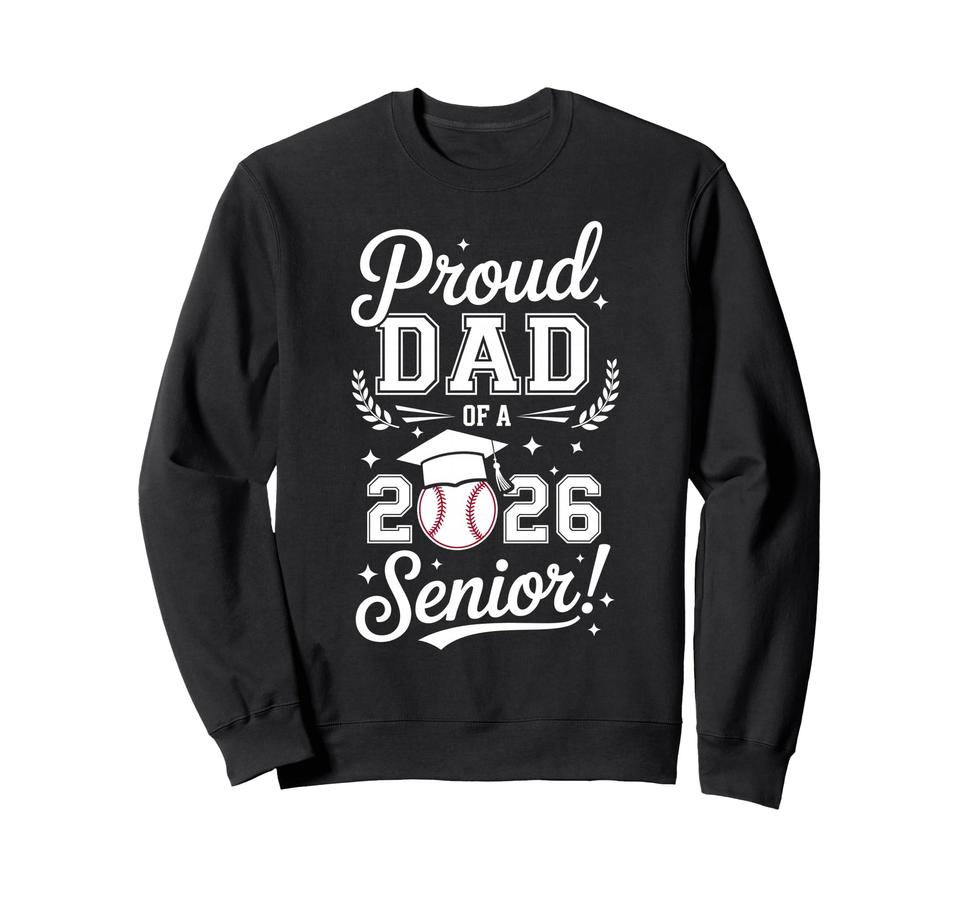 Proud Dad 2026 Senior Baseball Sweatshirt - Graphic Print for Adults - T-Shirt, Sweatshirt, Hoodie