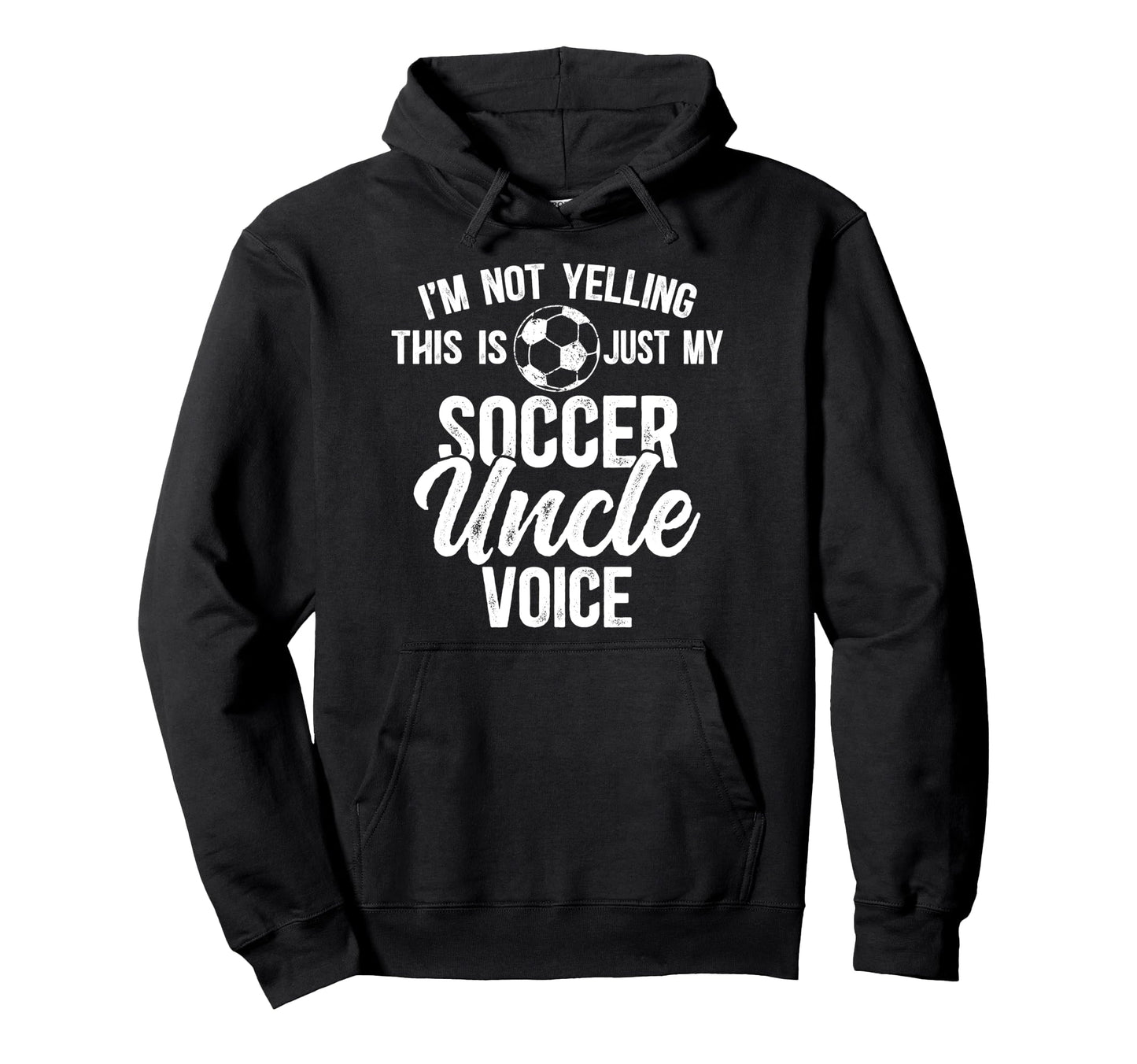 My Soccer Uncle Voice Soccer Player Hoodie - Aesthetic Graphic Men Women - T-Shirt, Sweatshirt, Hoodie
