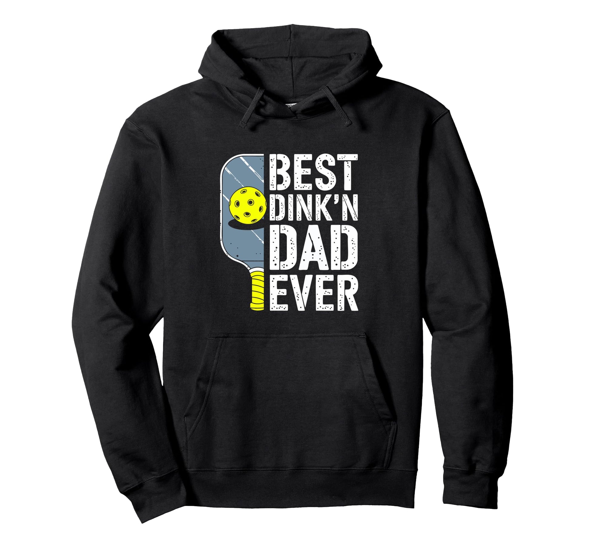 Best Dinkn Dad Ever Pickleball Dad Hoodie - Novelty Apparel for Adults - T-Shirt, Sweatshirt, Hoodie