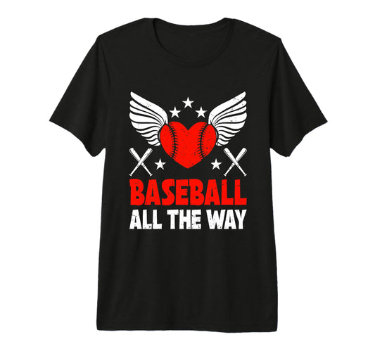 Baseball All Way Baseball Player T-Shirt - Streetwear Style for Adults - T-Shirt, Sweatshirt, Hoodie