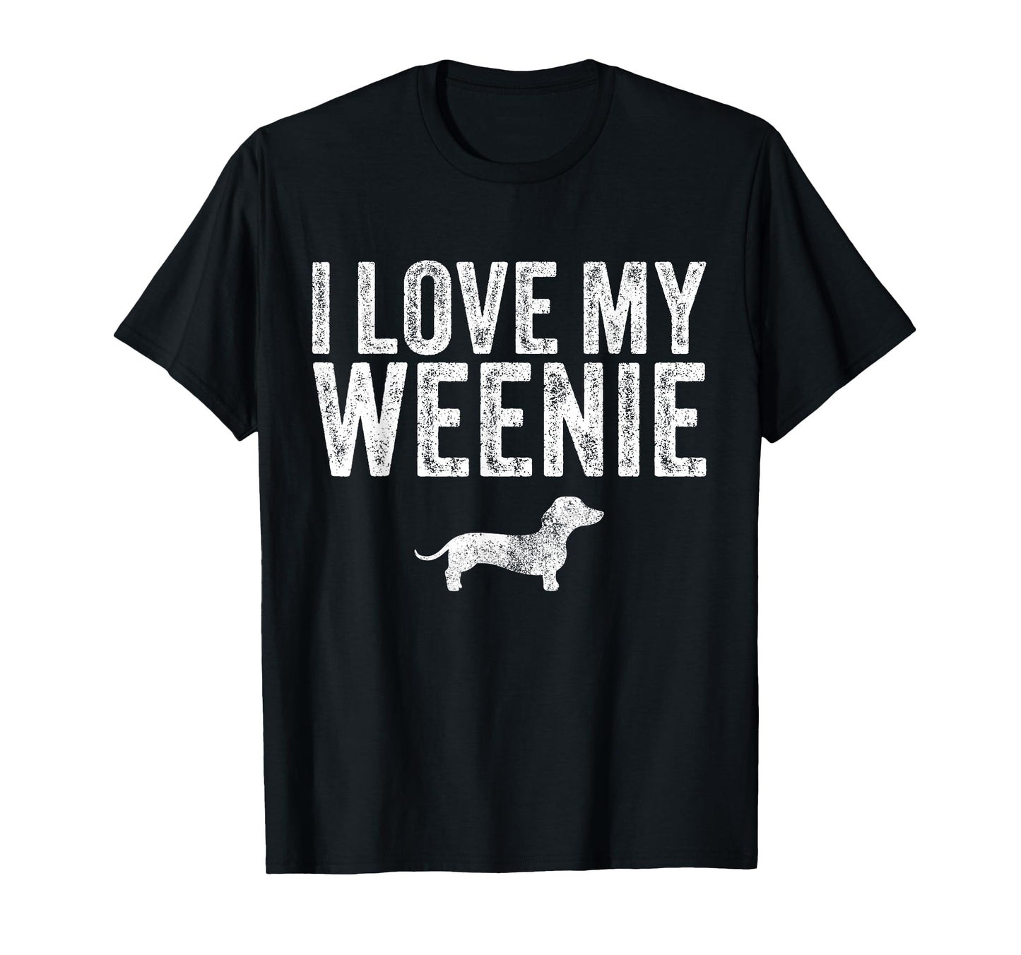 Dachshund Dog I Love My Weenie Dad Mom T-Shirt - Custom Art Print Unisex - T-Shirt, Sweatshirt, Hoodie