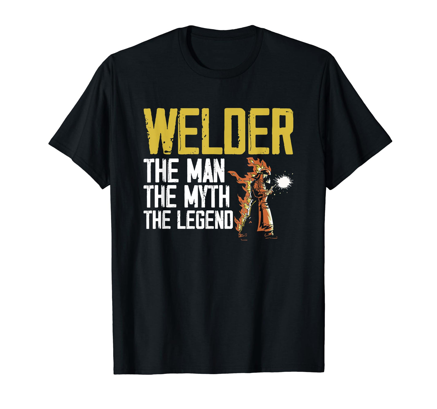 Welding Myth Legend Funny Welder Dad T-Shirt - Trendy Graphic Unisex - T-Shirt, Sweatshirt, Hoodie