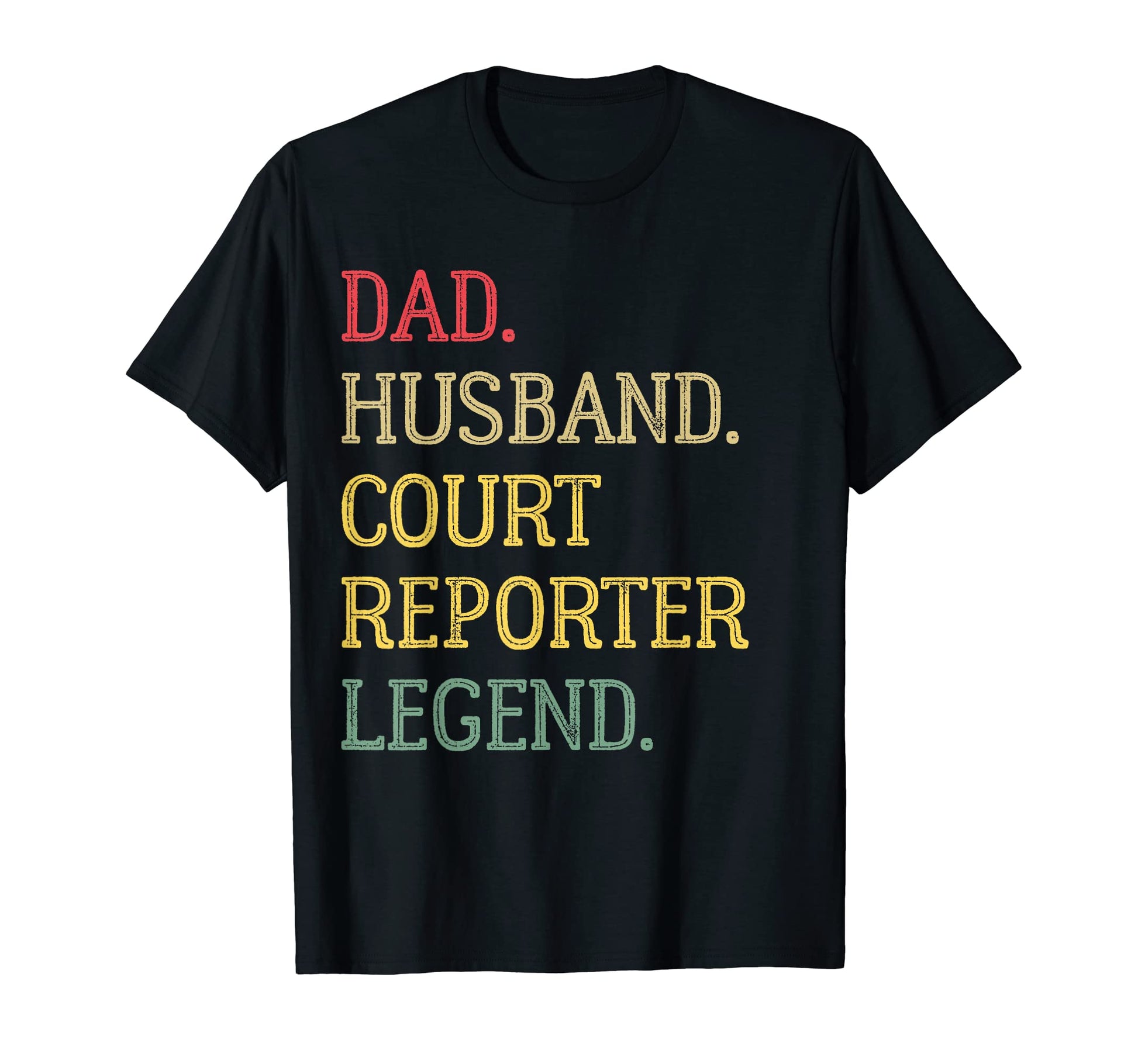 Dad Husband Court Reporter Legend Court T-Shirt - Aesthetic Graphic Unisex - T-Shirt, Sweatshirt, Hoodie