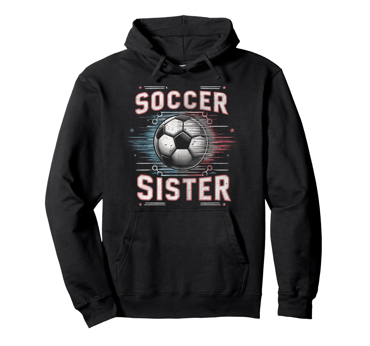 Soccer Sister Football Lover Gifts Hoodie - Casual Everyday Wear Men Women - T-Shirt, Sweatshirt, Hoodie