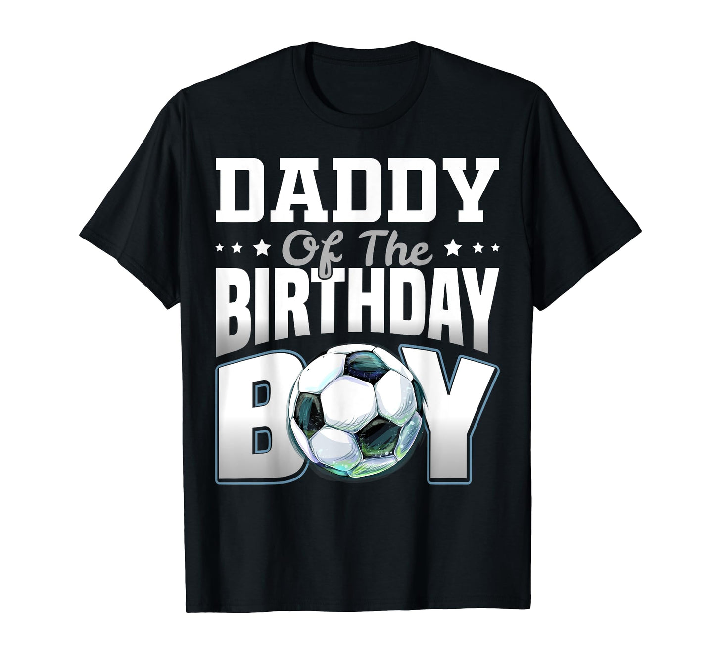 Daddy Birthday Soccer Party Matching T-Shirt - Unique Graphic Unisex - T-Shirt, Sweatshirt, Hoodie