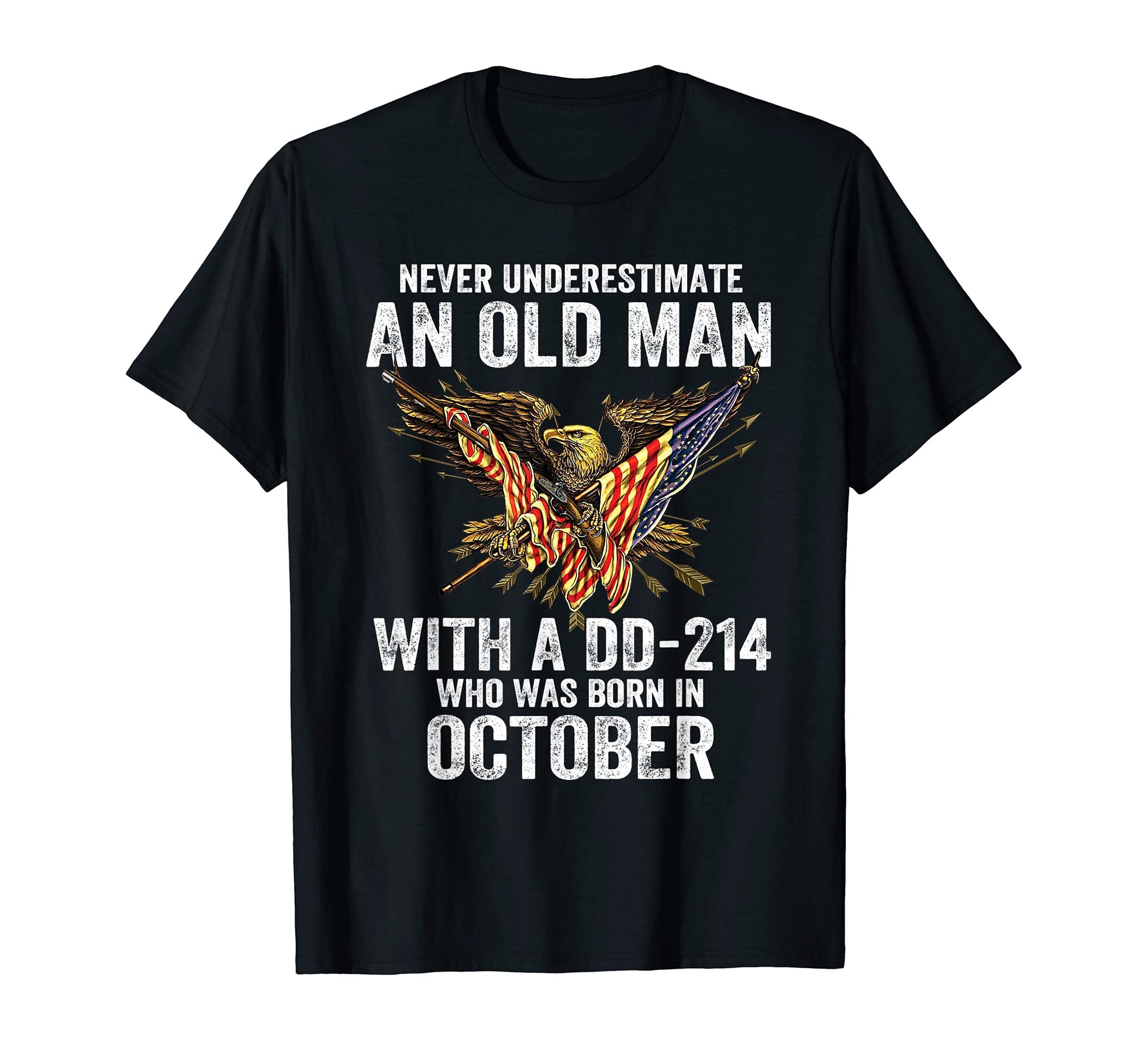 Never Underestimate Old Dd 214 Born T-Shirt - Trendy Graphic for Adults - T-Shirt, Sweatshirt, Hoodie