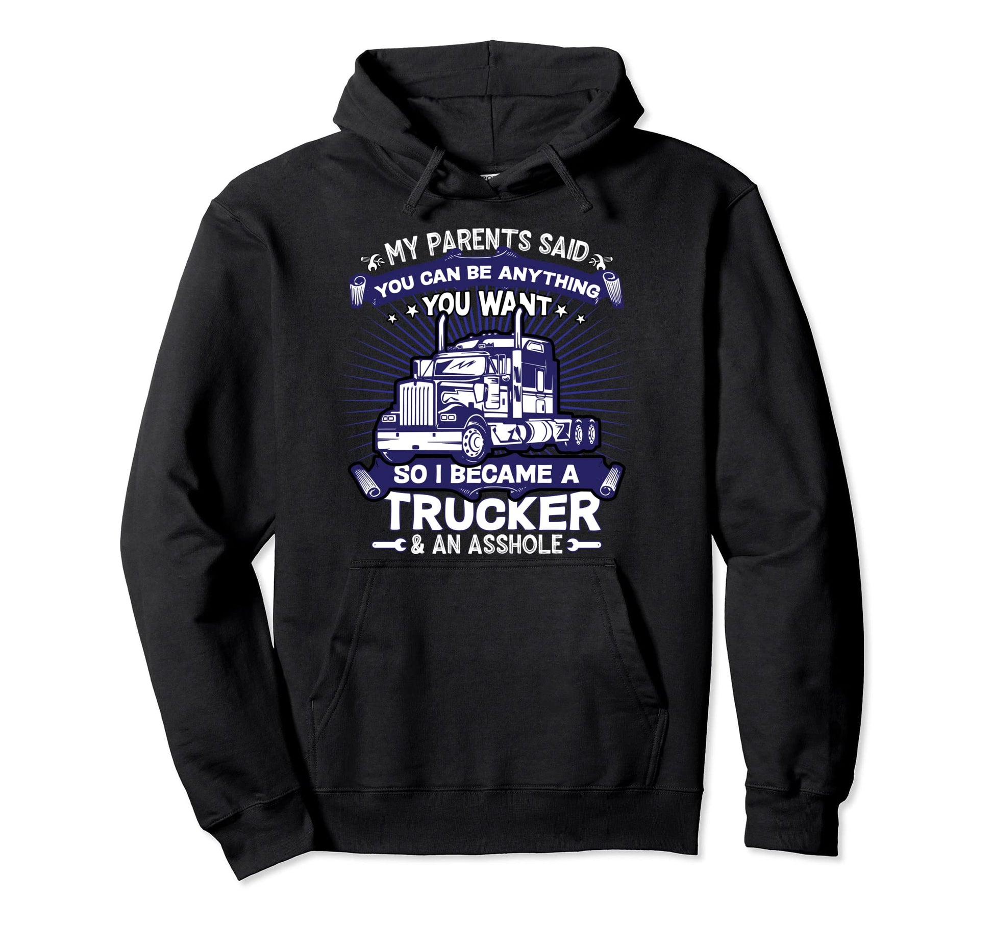 So I Became Trucker Funny Truck Driver Hoodie - Novelty Apparel Unisex - T-Shirt, Sweatshirt, Hoodie