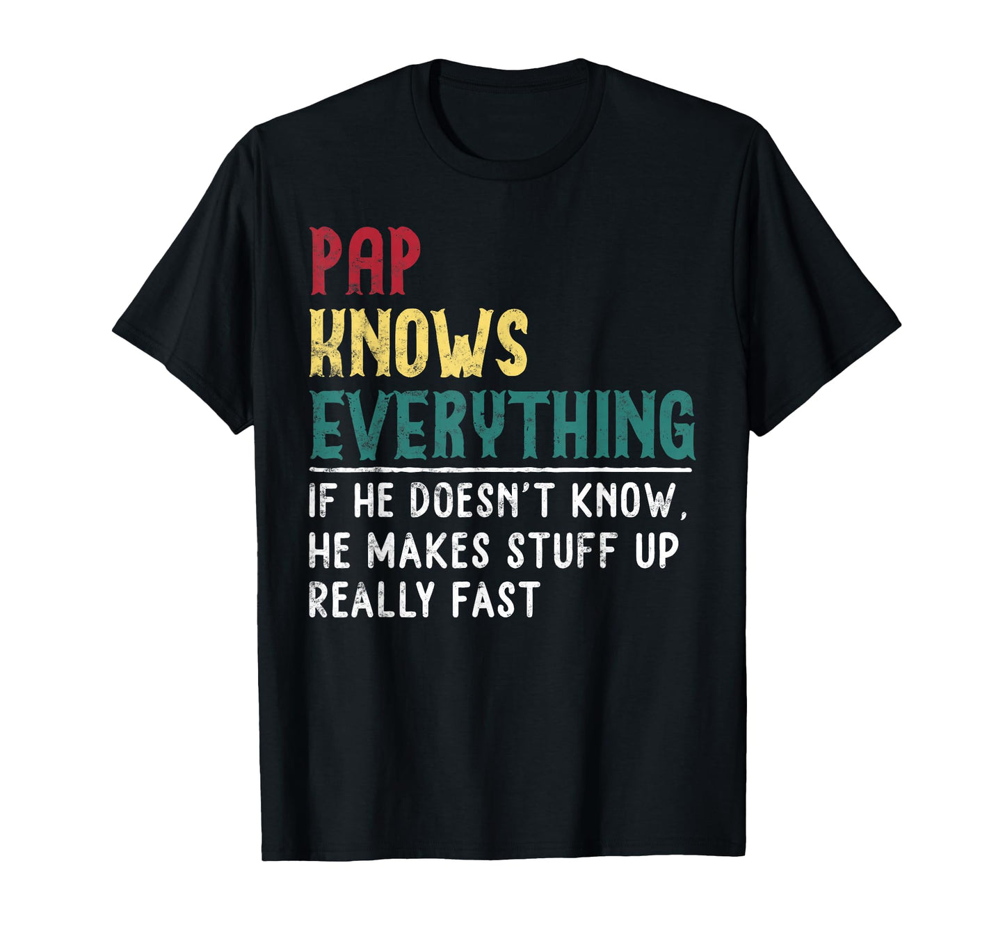 Pap Knows Everything Grandpa Funny T-Shirt - Aesthetic Graphic for Adults - T-Shirt, Sweatshirt, Hoodie