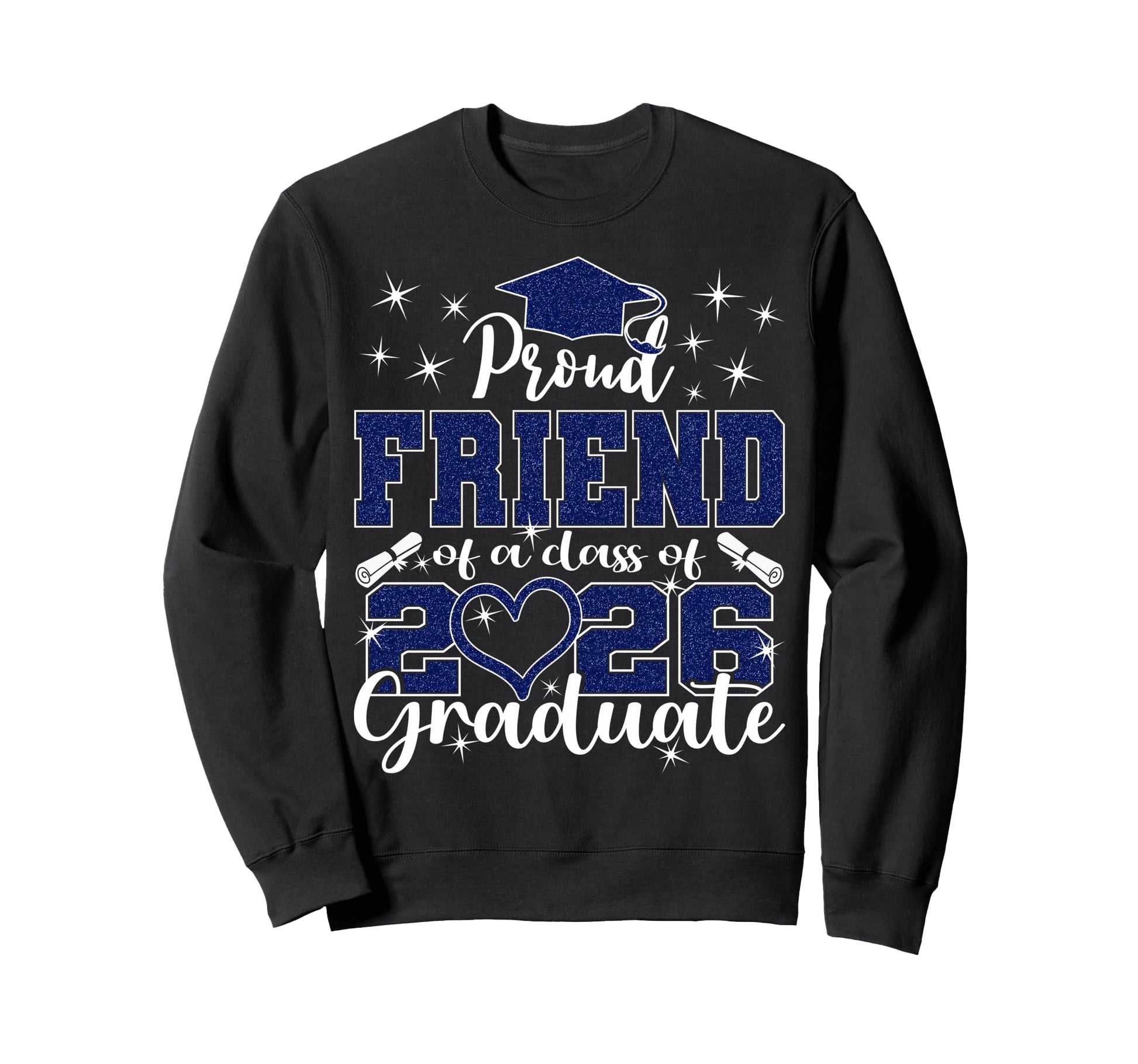 Super Proud Friend 2026 Graduate Sweatshirt - Unique Graphic for Adults - T-Shirt, Sweatshirt, Hoodie
