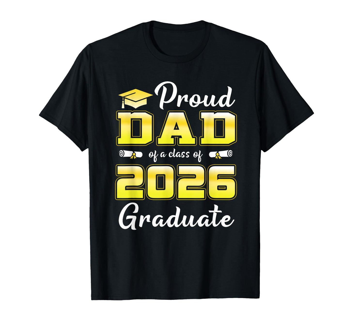 Proud Dad Class 2026 Graduate Dad T-Shirt - Streetwear Style for Adults - T-Shirt, Sweatshirt, Hoodie