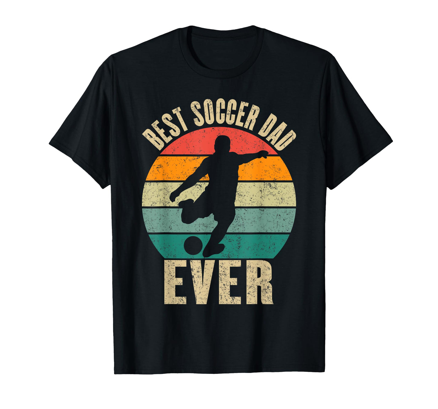 Best Soccer Dad Ever Father Sports Gift T-Shirt - Trendy Graphic Men Women - T-Shirt, Sweatshirt, Hoodie
