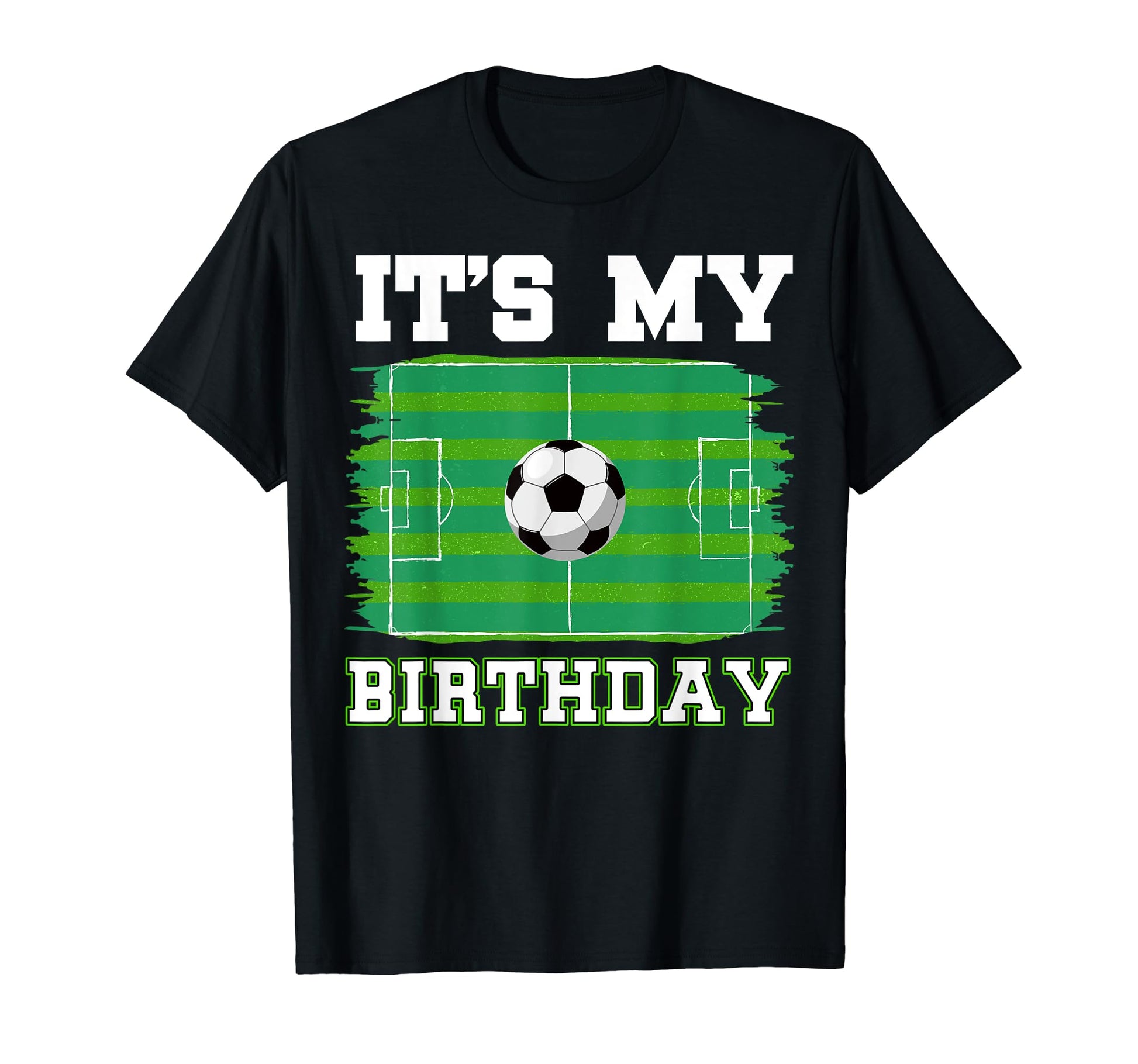 Its My Birthday Soccer Lovers Sport Fans T-Shirt - Graphic Print Men Women - T-Shirt, Sweatshirt, Hoodie