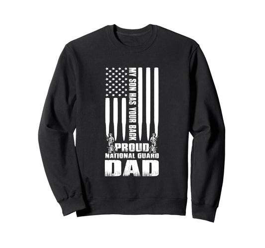 Army Dad My Son Has Your Back Sweatshirt - Casual Everyday Wear Men Women - T-Shirt, Sweatshirt, Hoodie