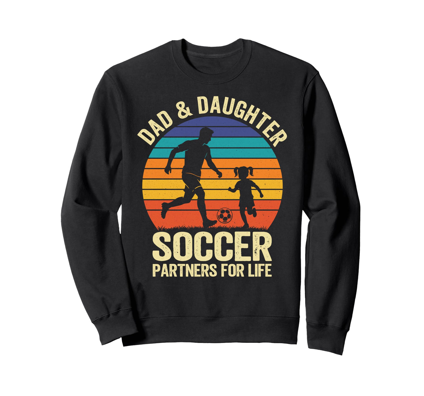 Dad And Daughter Soccer Partners Life Sweatshirt - Custom Art Print Unisex - T-Shirt, Sweatshirt, Hoodie