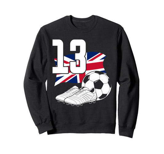 13 Soccer Birthday Gift Soccer Fan Sweatshirt - Streetwear Style Unisex - T-Shirt, Sweatshirt, Hoodie