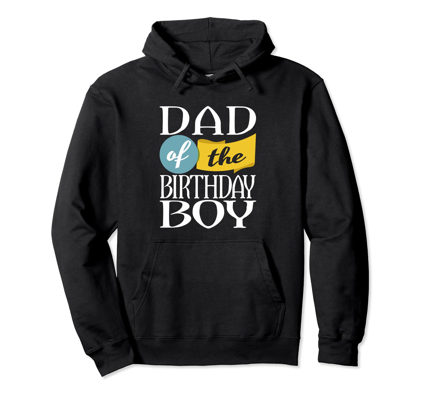 That Says Dad Birthday Hoodie - Casual Everyday Wear Unisex - T-Shirt, Sweatshirt, Hoodie
