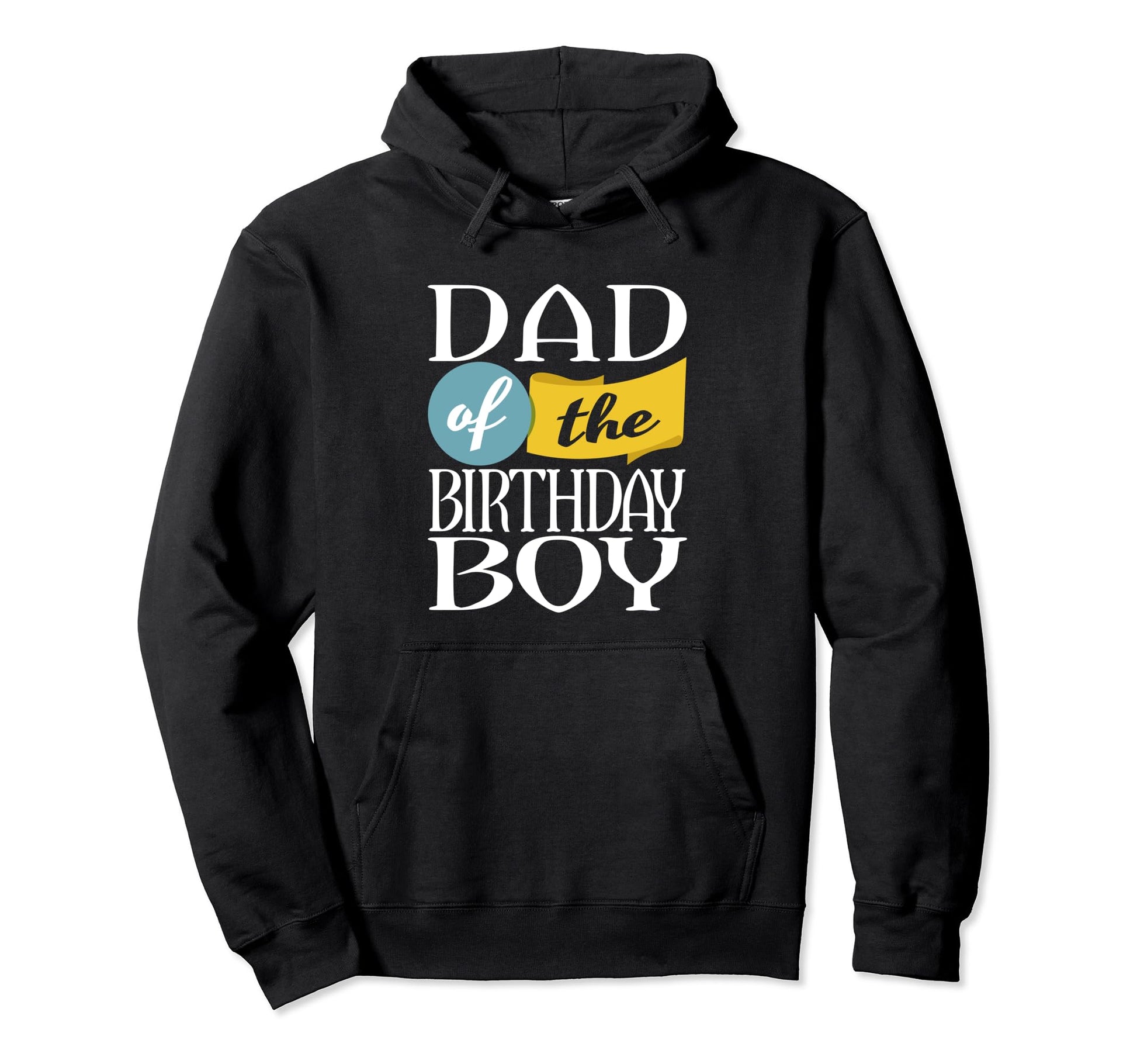 That Says Dad Birthday Hoodie - Casual Everyday Wear Unisex - T-Shirt, Sweatshirt, Hoodie