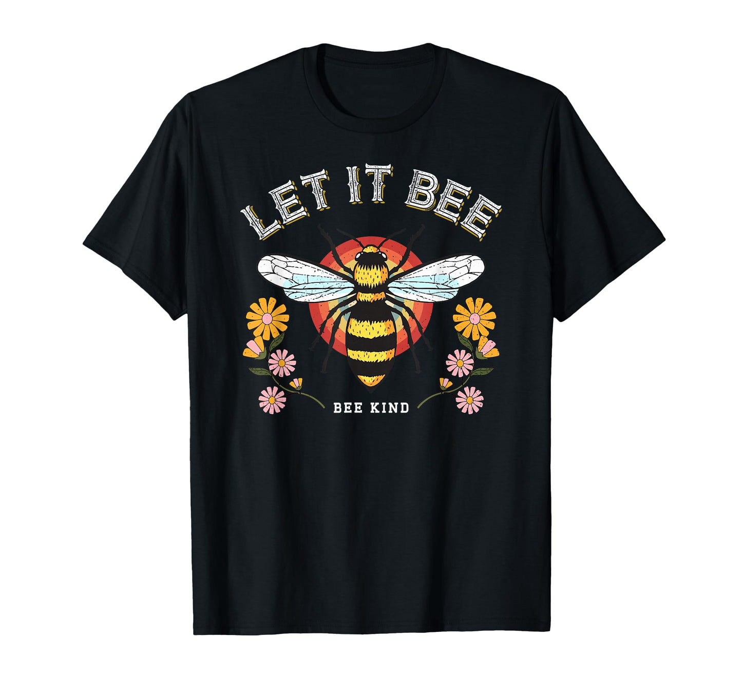 Honeybee Flowers Love Let It Bee Kind T-Shirt - Minimalist Print for Adults - T-Shirt, Sweatshirt, Hoodie