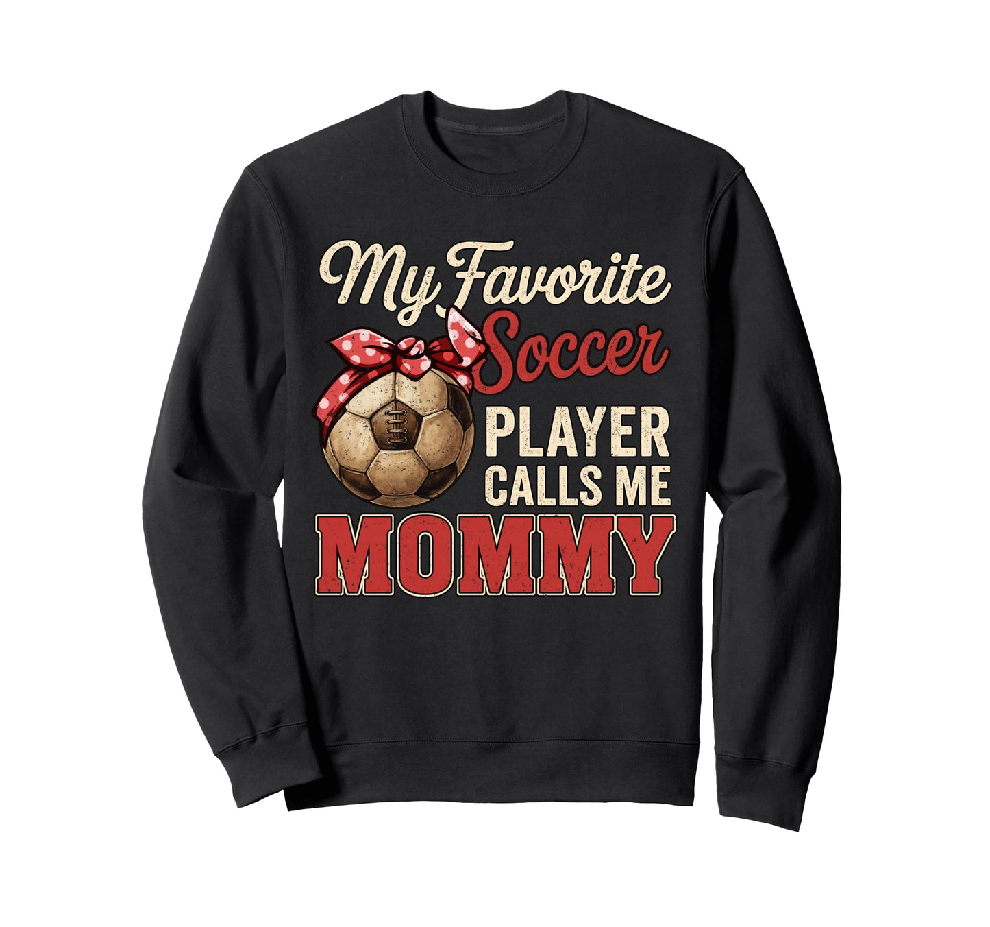 My Favorite Soccer Player Calls Sweatshirt - Fun Novelty Design for Adults - T-Shirt, Sweatshirt, Hoodie