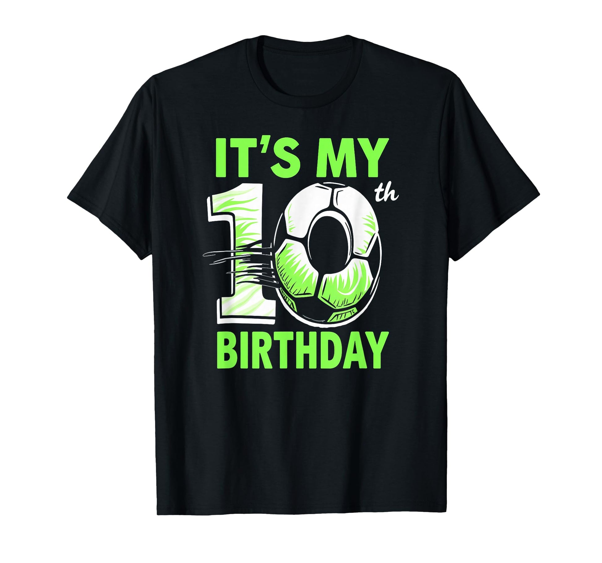 Its My 10Th Birthday Soccer Ball T-Shirt - Minimalist Print Men Women - T-Shirt, Sweatshirt, Hoodie