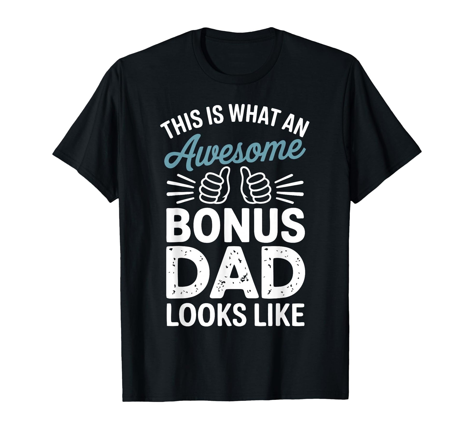 Bonus Dad Step Parent Family Stepfather T-Shirt - Graphic Print Men Women - T-Shirt, Sweatshirt, Hoodie