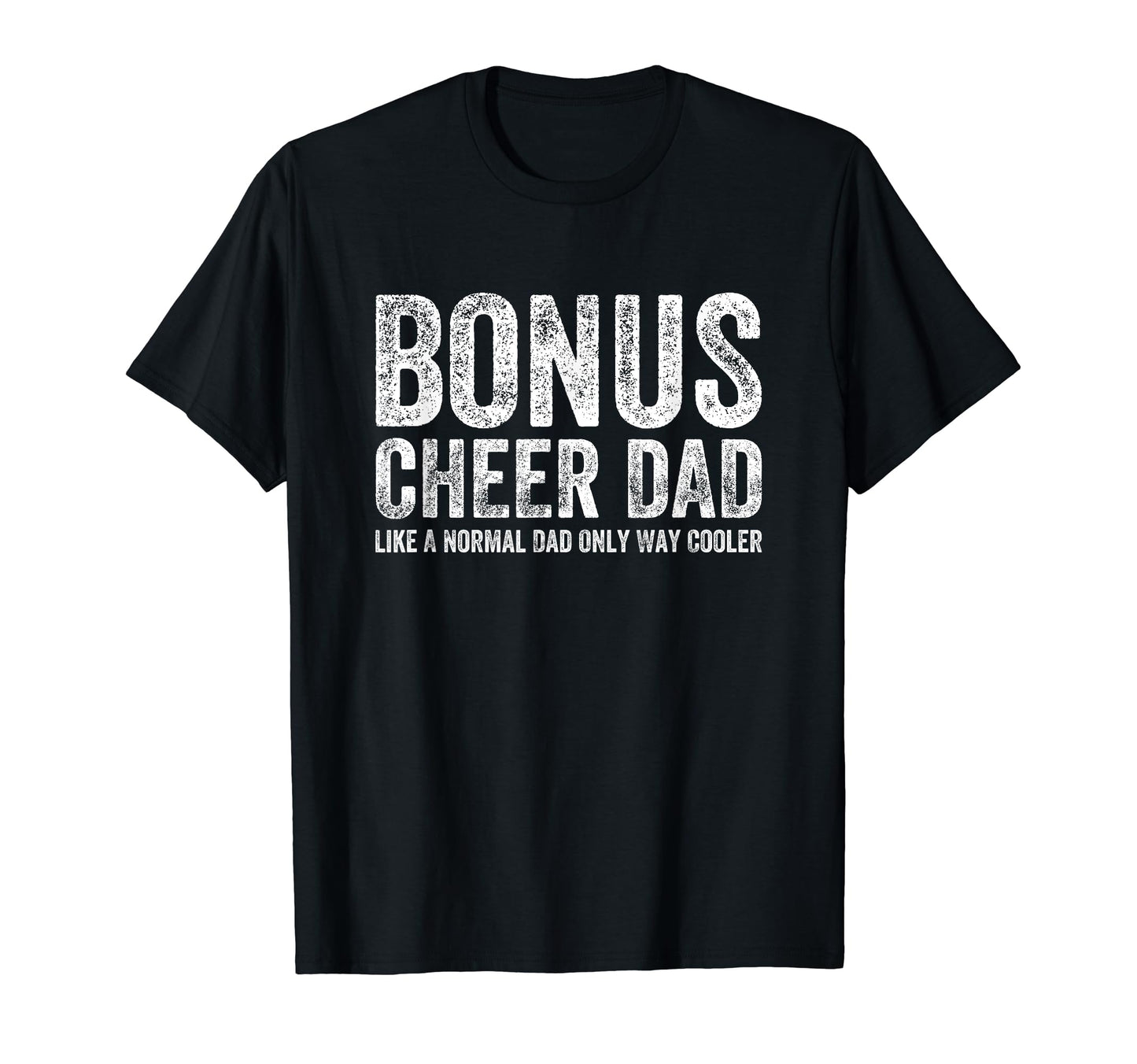 Bonus Cheerleader Dad Bonus Cheerleading T-Shirt - Minimalist Print Unisex - T-Shirt, Sweatshirt, Hoodie
