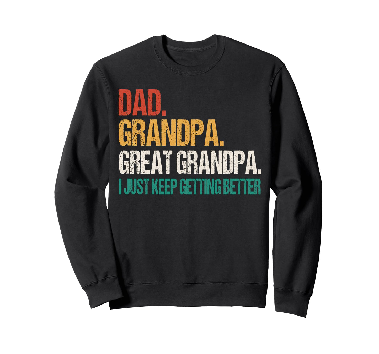 Dad Grandpa Great Grandpa Fathers Sweatshirt - Unique Graphic Men Women - T-Shirt, Sweatshirt, Hoodie