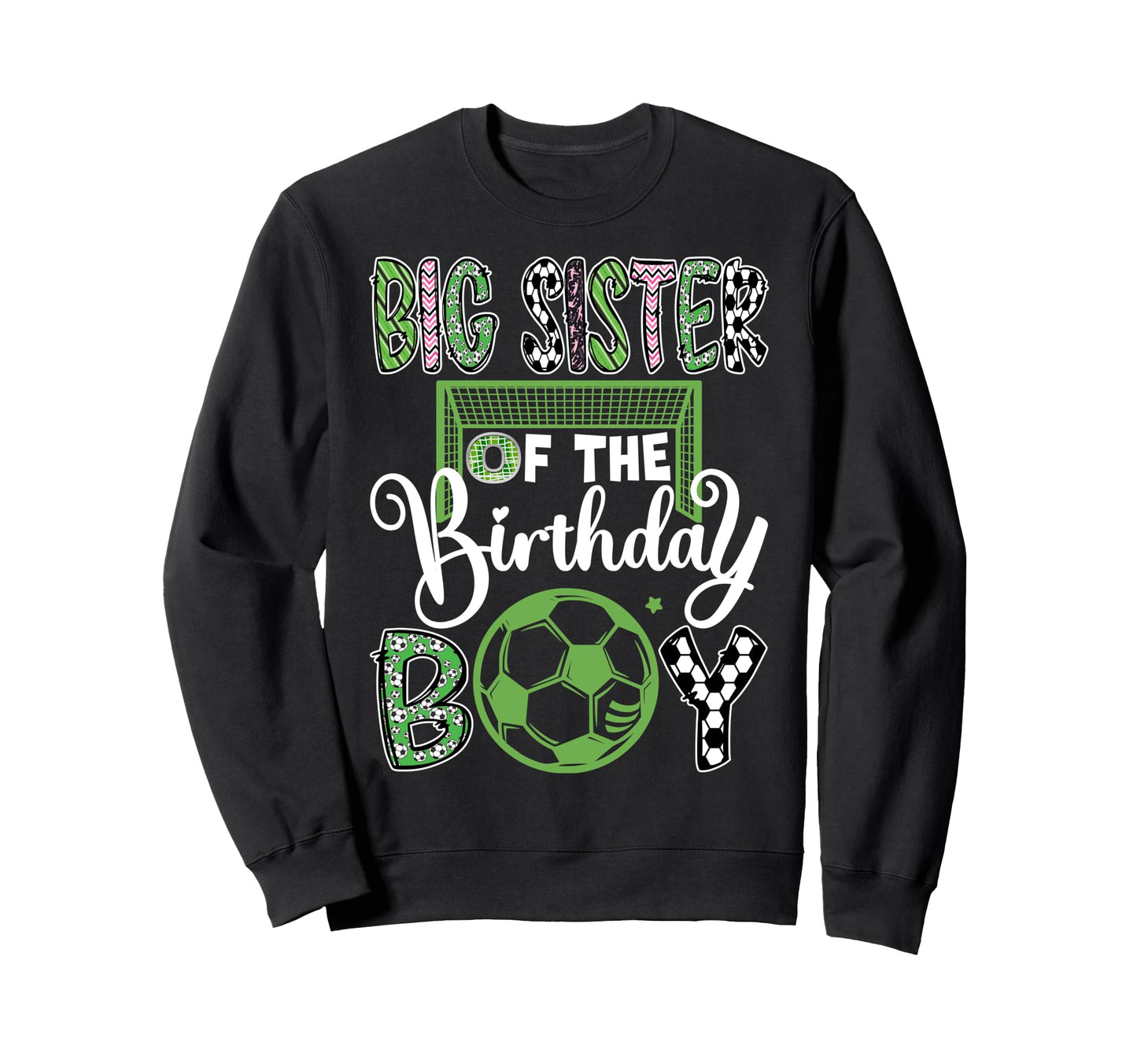 Big Sister Birthday Soccer Player Sweatshirt - Unique Graphic Unisex - T-Shirt, Sweatshirt, Hoodie