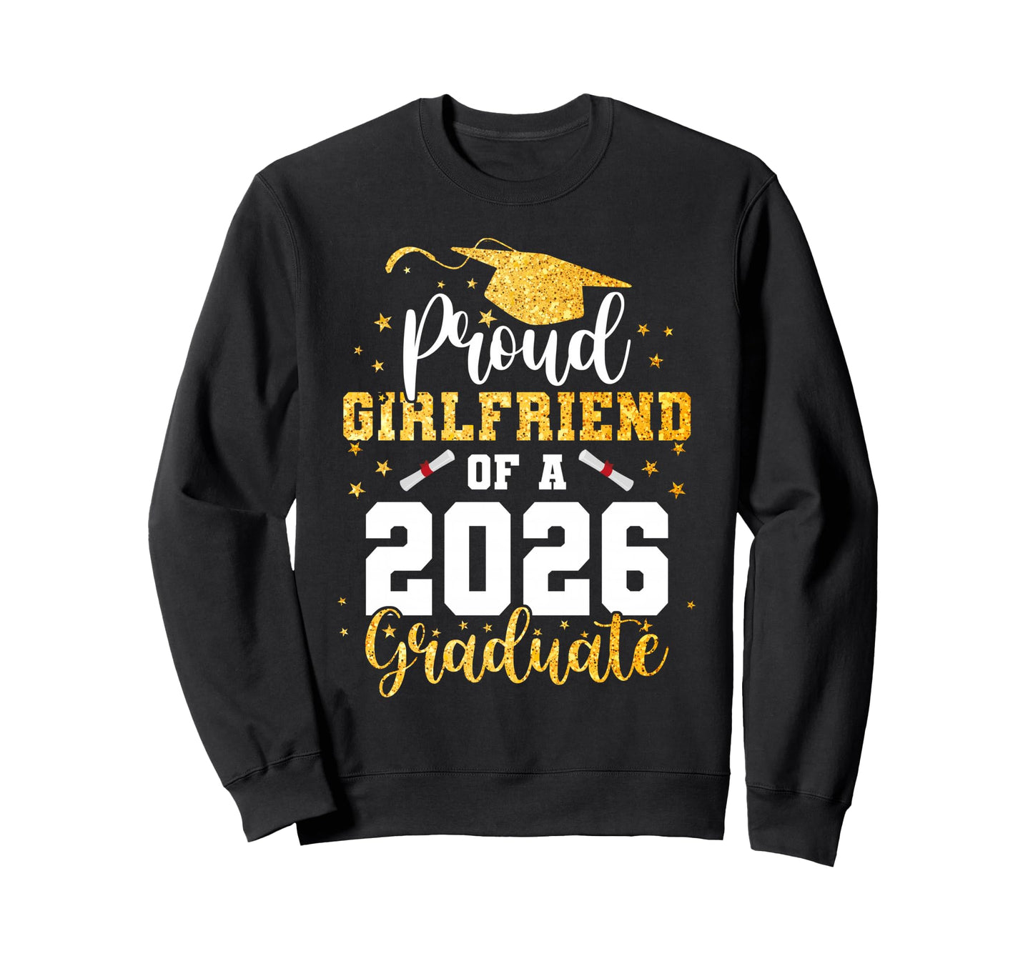 Proud Girlfriend Class 2026 Sweatshirt - Casual Everyday Wear Unisex - T-Shirt, Sweatshirt, Hoodie