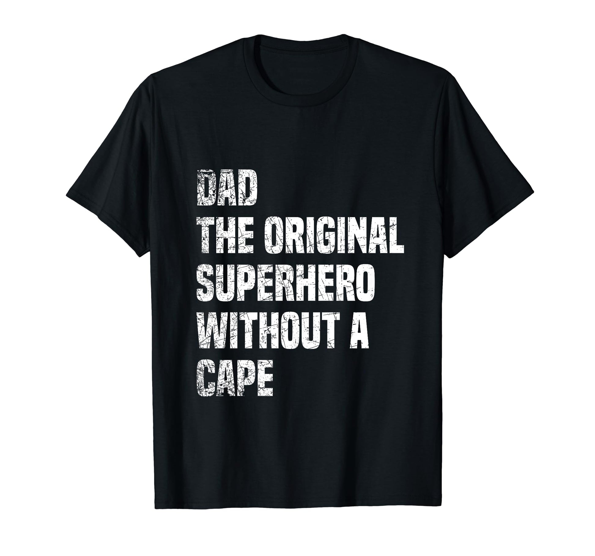 Dad Original Superhero Without Cape T-Shirt - Fun Novelty Design for Adults - T-Shirt, Sweatshirt, Hoodie