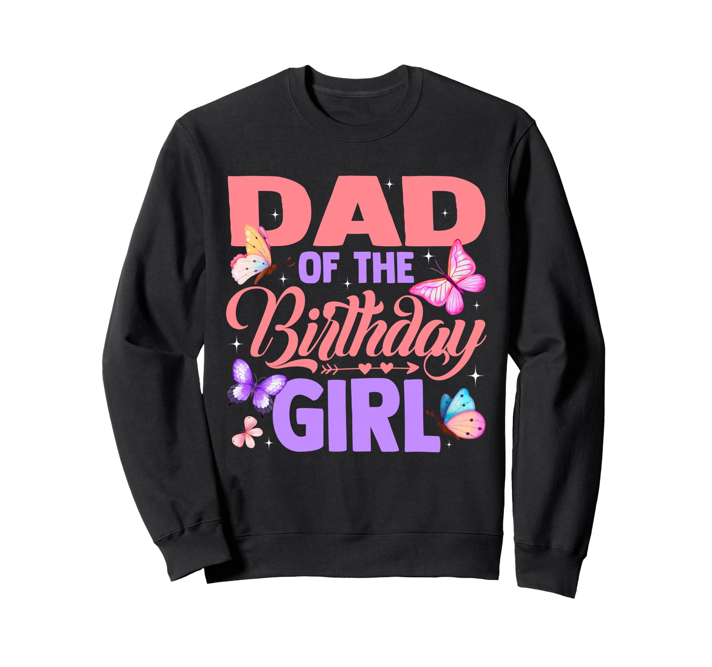 Dad Birthday Butterfly Party Matching Sweatshirt - Unique Graphic Unisex - T-Shirt, Sweatshirt, Hoodie