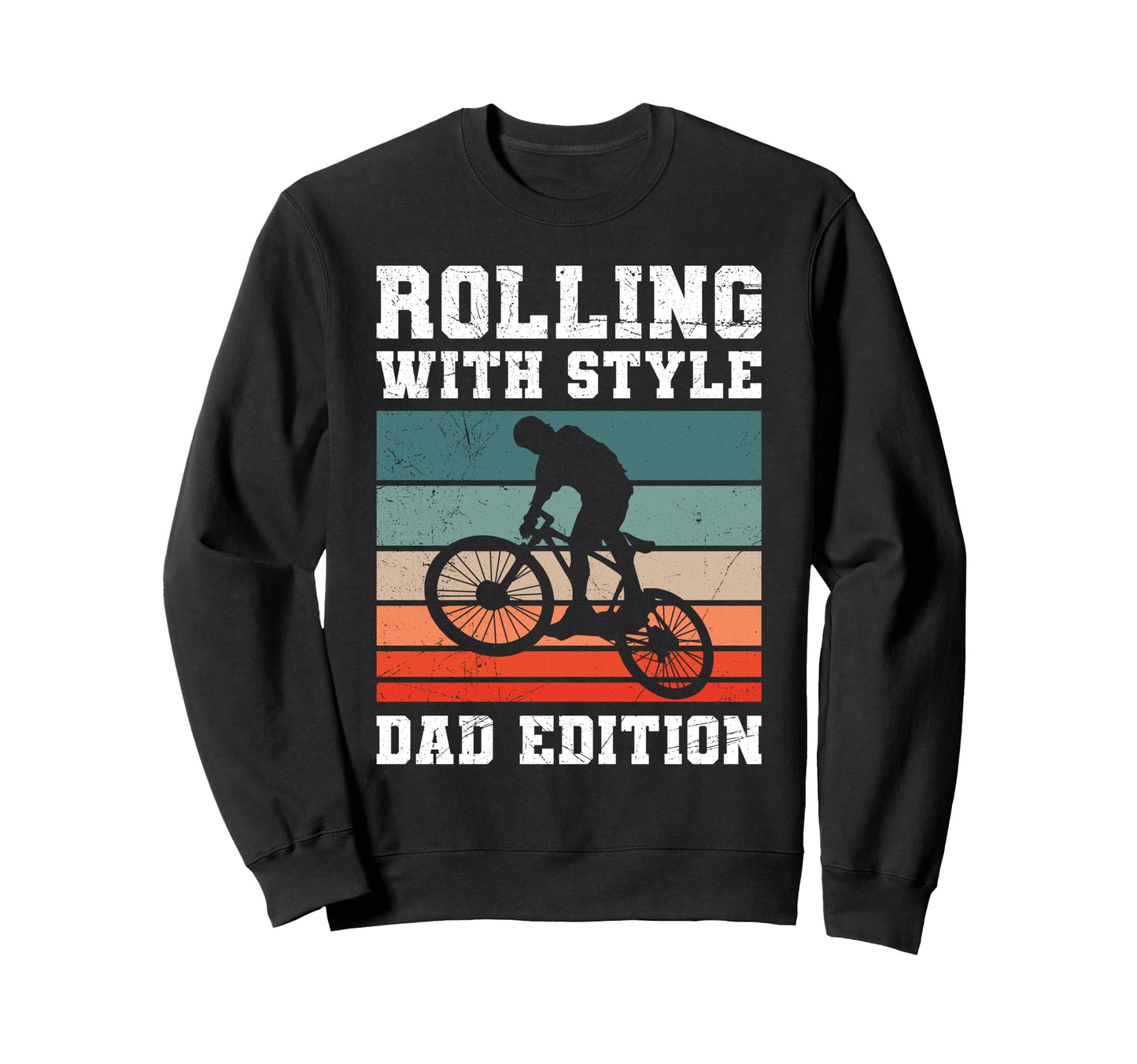 Dad Rolling Dad Biking Funny Sweatshirt - Custom Art Print Men Women - T-Shirt, Sweatshirt, Hoodie
