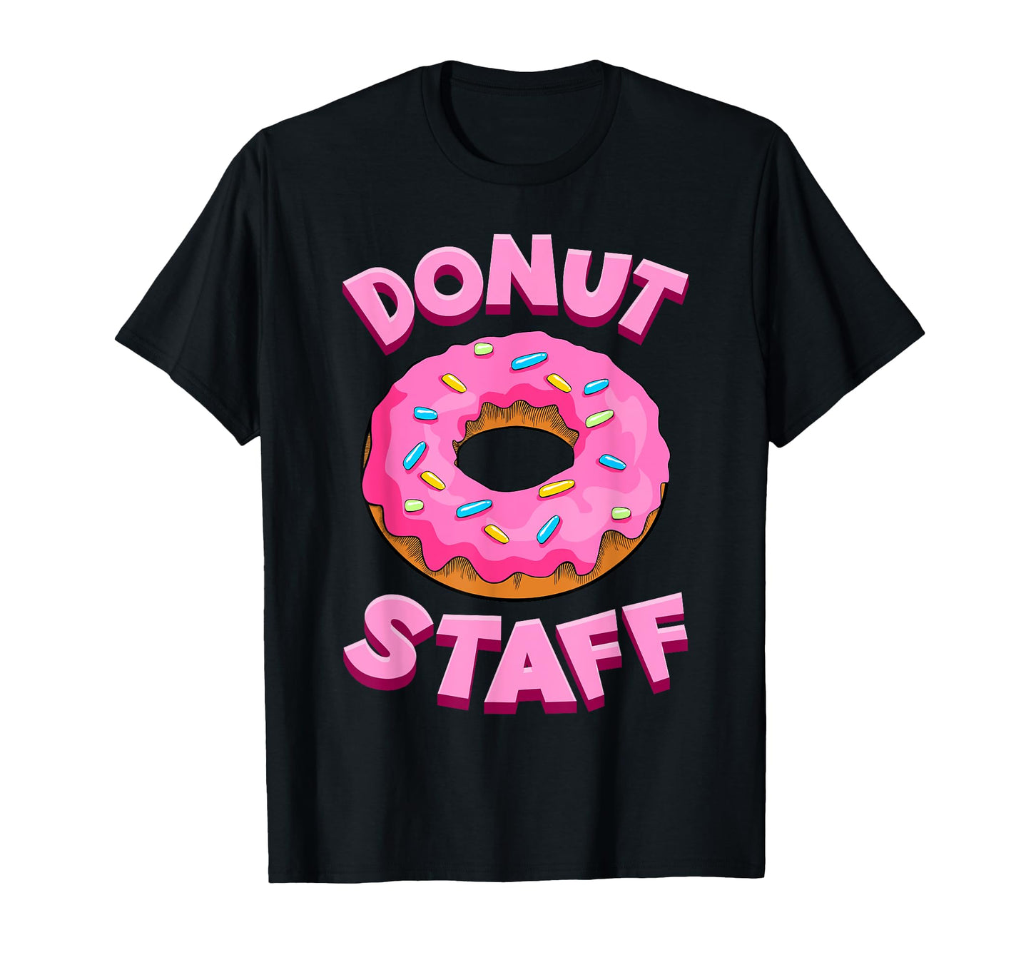 Donut Staff Donut Birthday Donut Party T-Shirt - Fun Novelty Design Unisex - T-Shirt, Sweatshirt, Hoodie